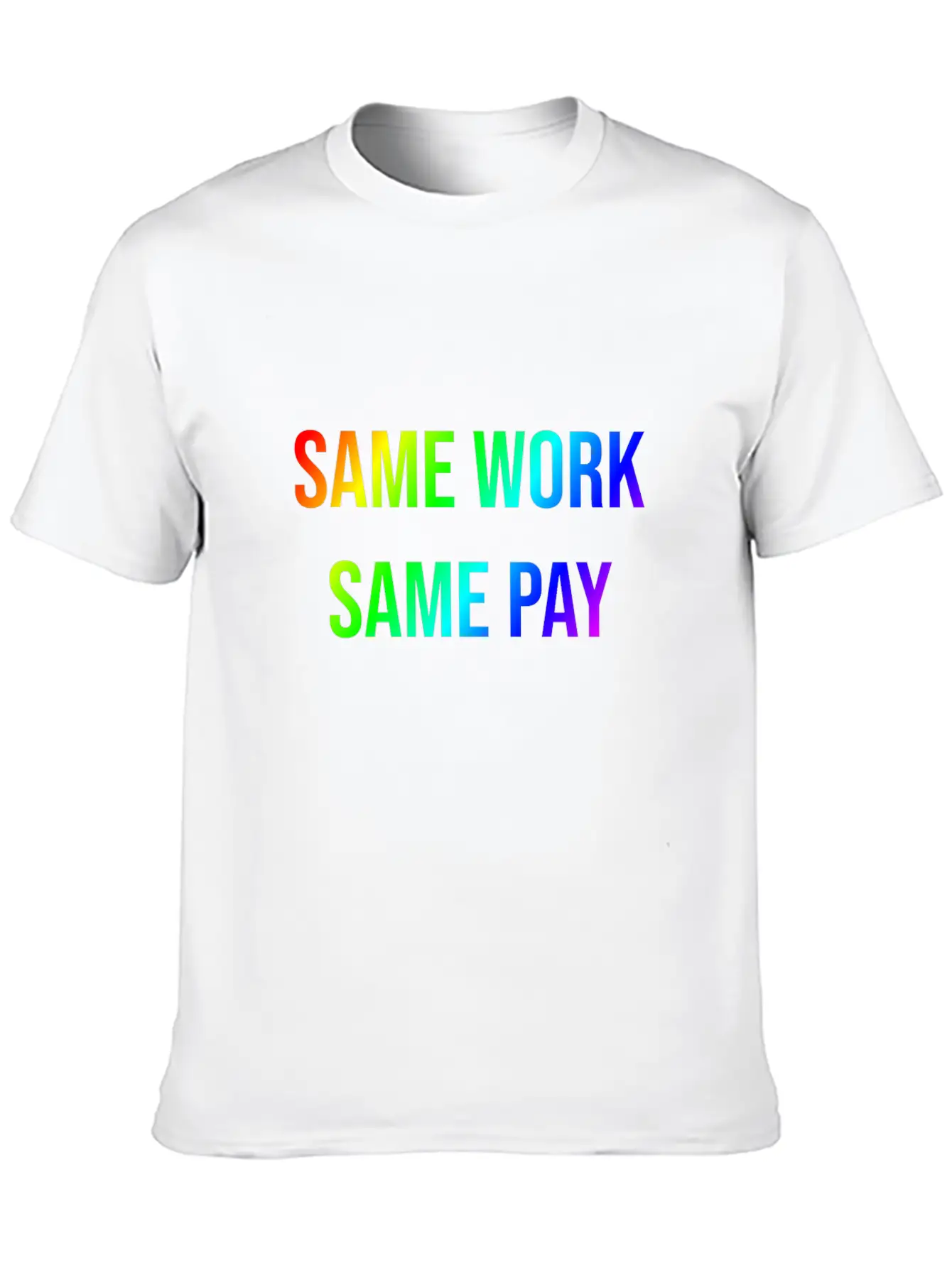 SAME WORK - SAME PAY Stylish Everyday T-Shirt – Unisex Basic Cotton Tee