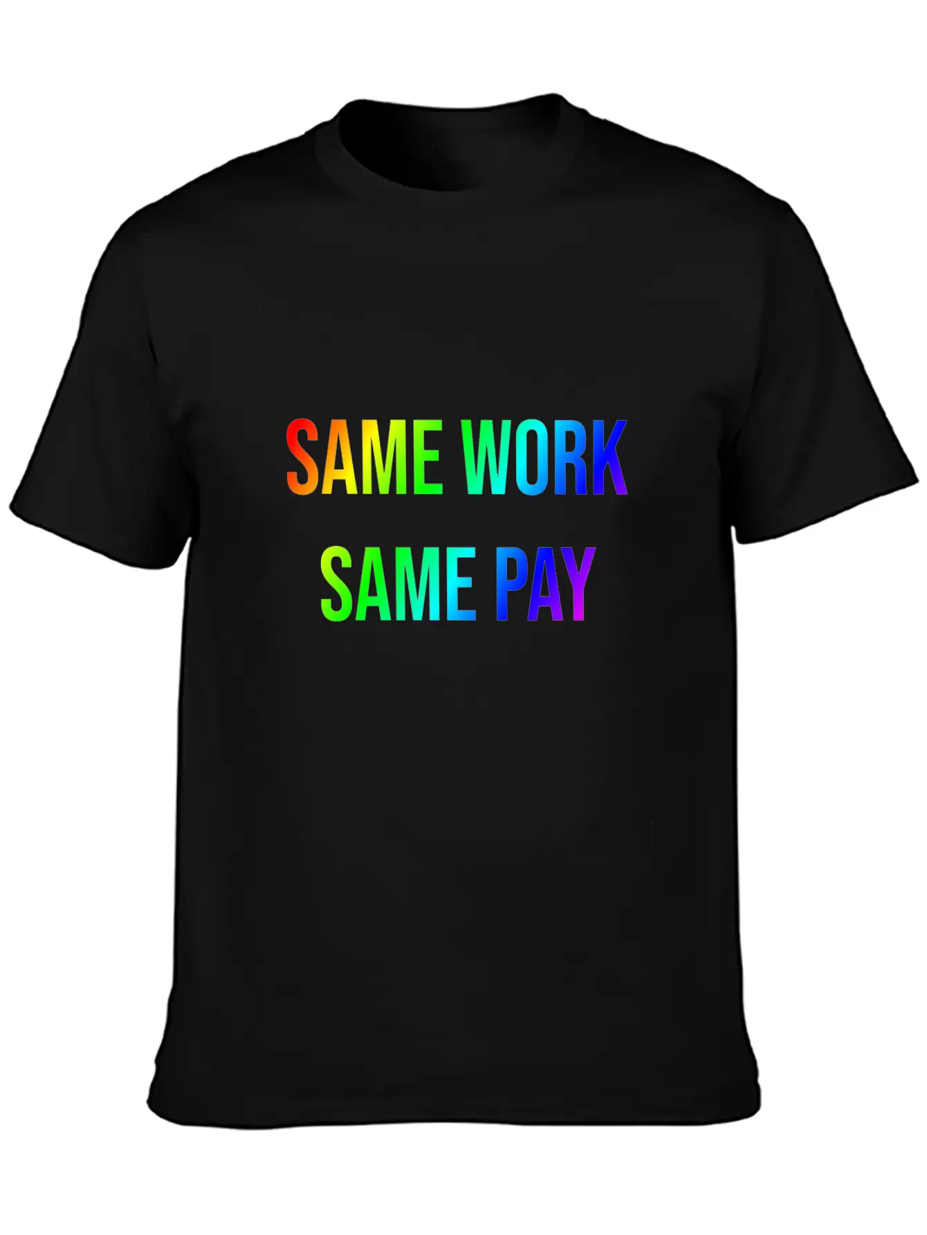 SAME WORK - SAME PAY Stylish Everyday T-Shirt – Unisex Basic Cotton Tee