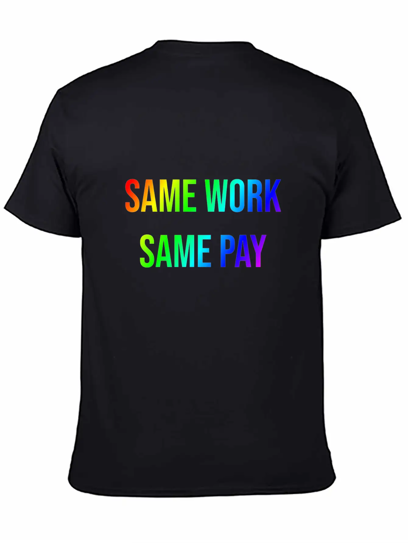 SAME WORK - SAME PAY Stylish Everyday T-Shirt – Unisex Basic Cotton Tee