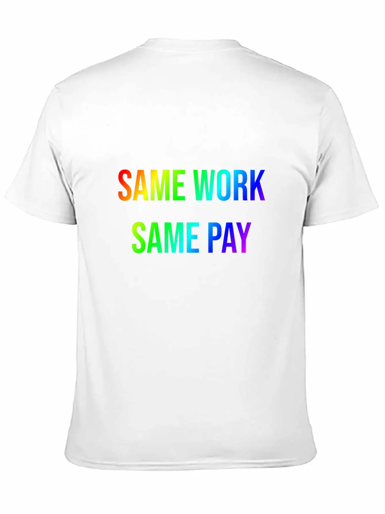 SAME WORK - SAME PAY Stylish Everyday T-Shirt – Unisex Basic Cotton Tee