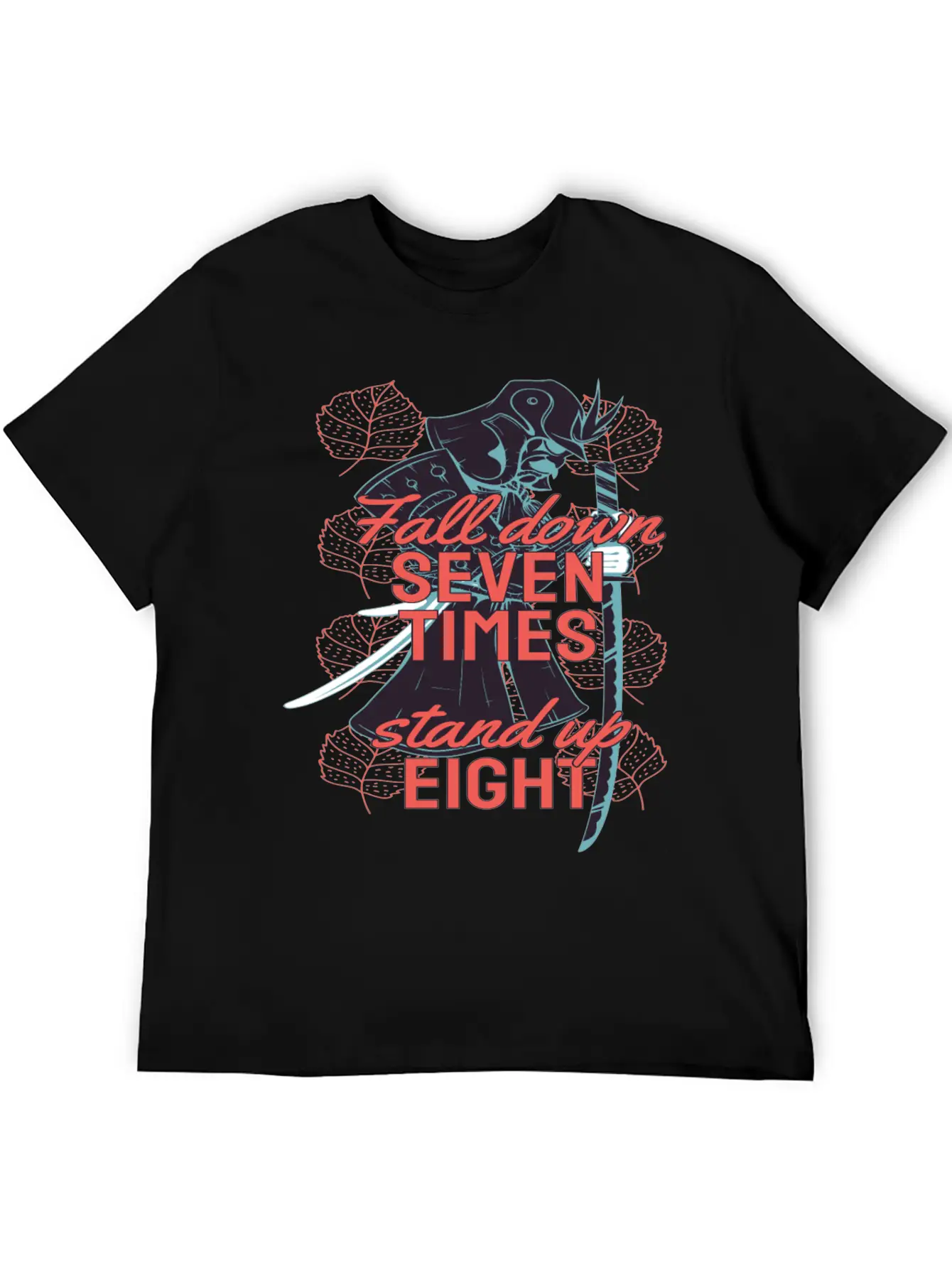 Samurai Wisdom Quote On Resilience - Never Give Up Stylish Everyday T-Shirt – Unisex Basic Cotton Tee