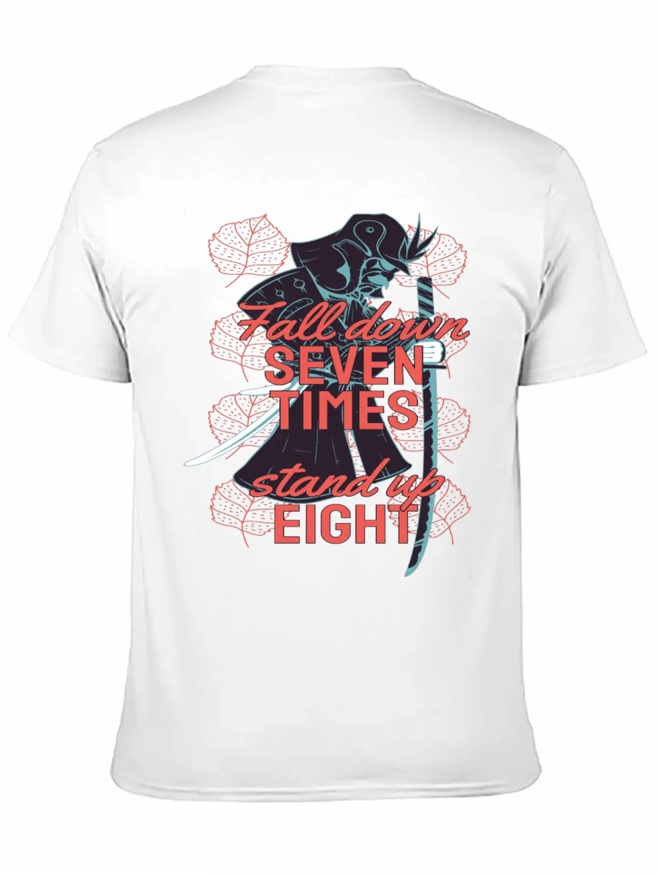 Samurai Wisdom Quote On Resilience - Never Give Up Stylish Everyday T-Shirt – Unisex Basic Cotton Tee