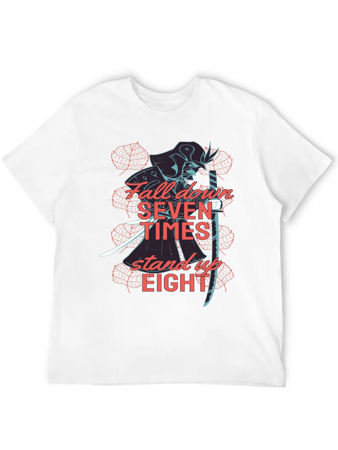 Samurai Wisdom Quote On Resilience - Never Give Up Stylish Everyday T-Shirt – Unisex Basic Cotton Tee