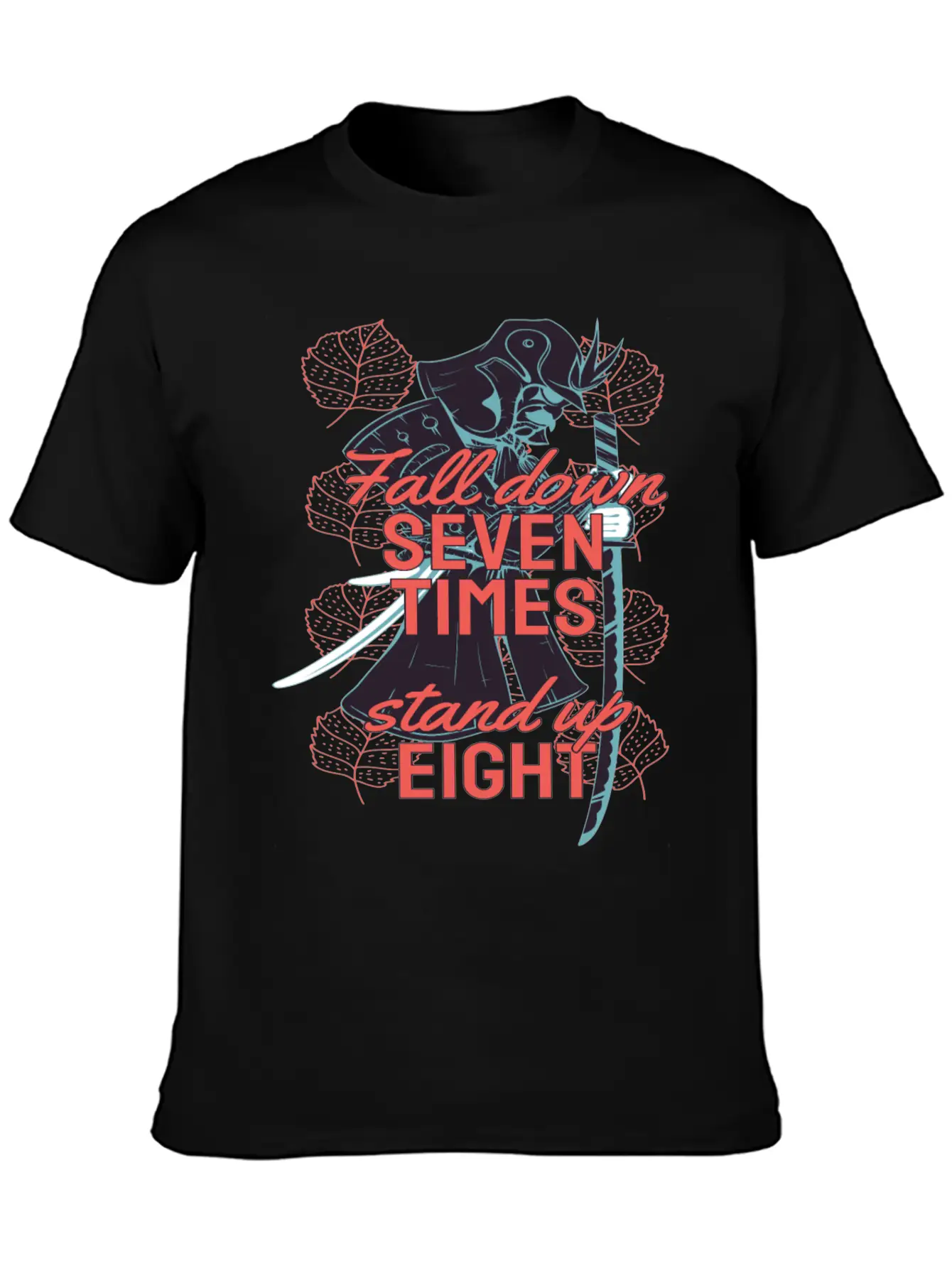 Samurai Wisdom Quote On Resilience - Never Give Up Stylish Everyday T-Shirt – Unisex Basic Cotton Tee