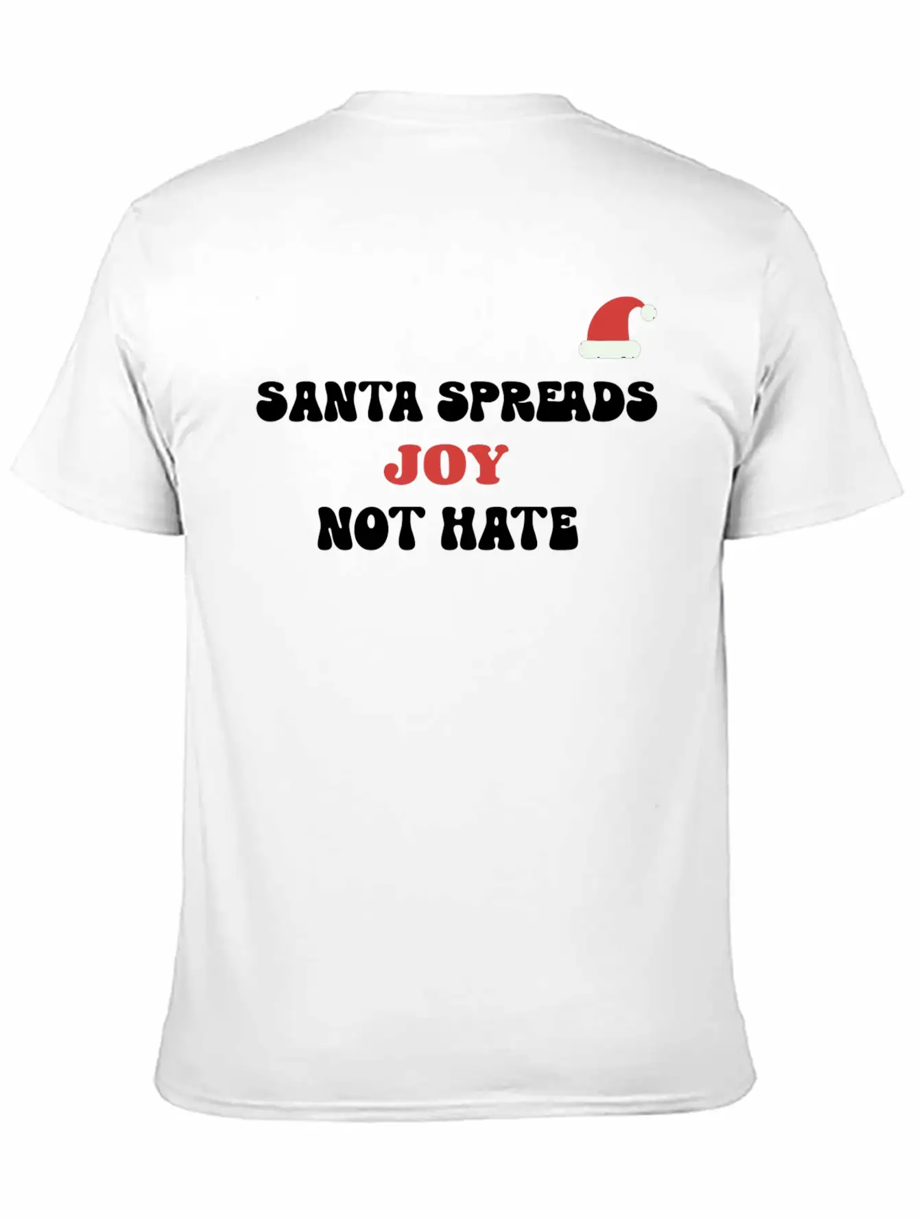 Santa Spreads Joy Not Hate Stylish Everyday T-Shirt – Unisex Basic Cotton Tee