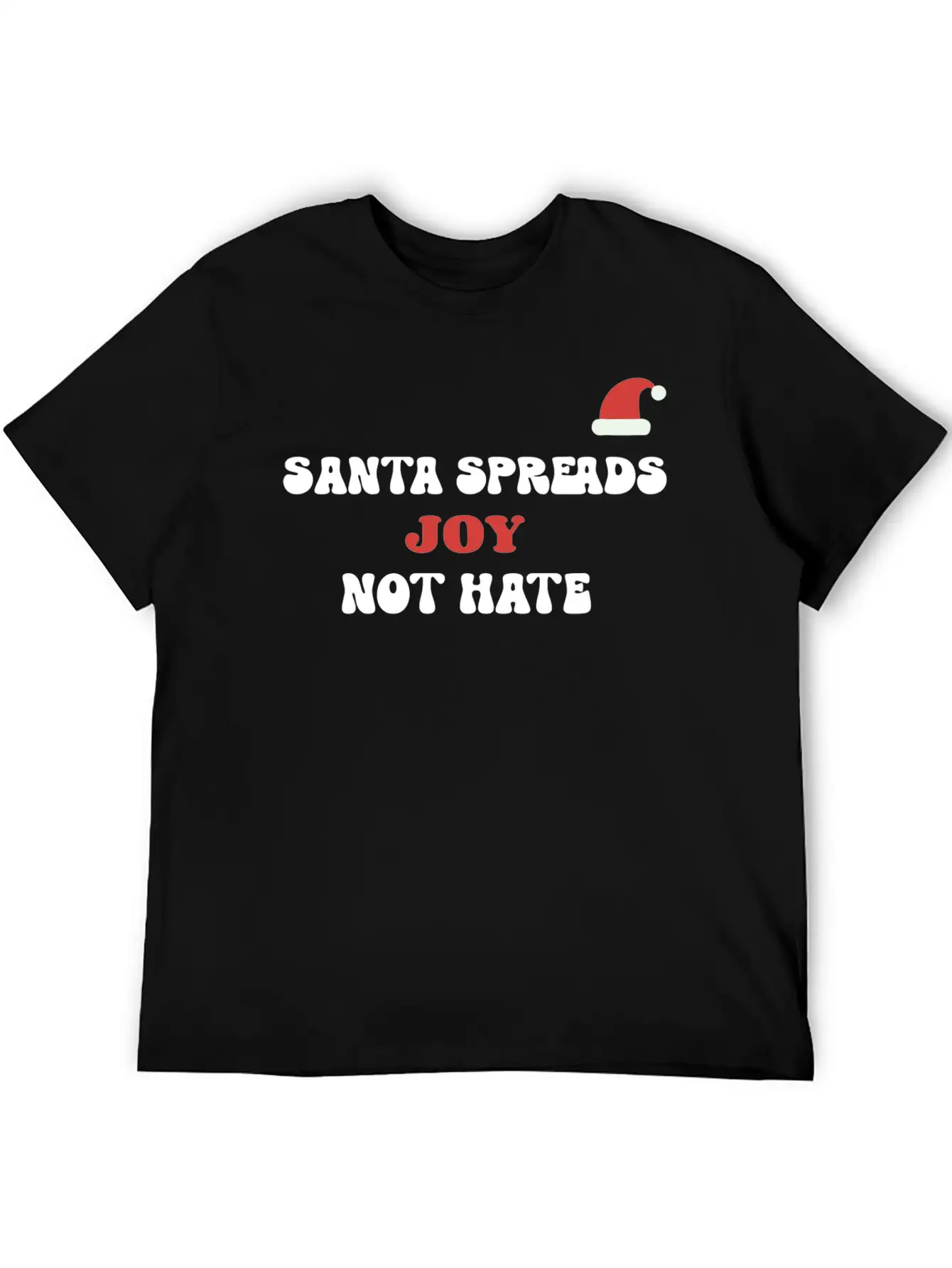 Santa Spreads Joy Not Hate Stylish Everyday T-Shirt – Unisex Basic Cotton Tee