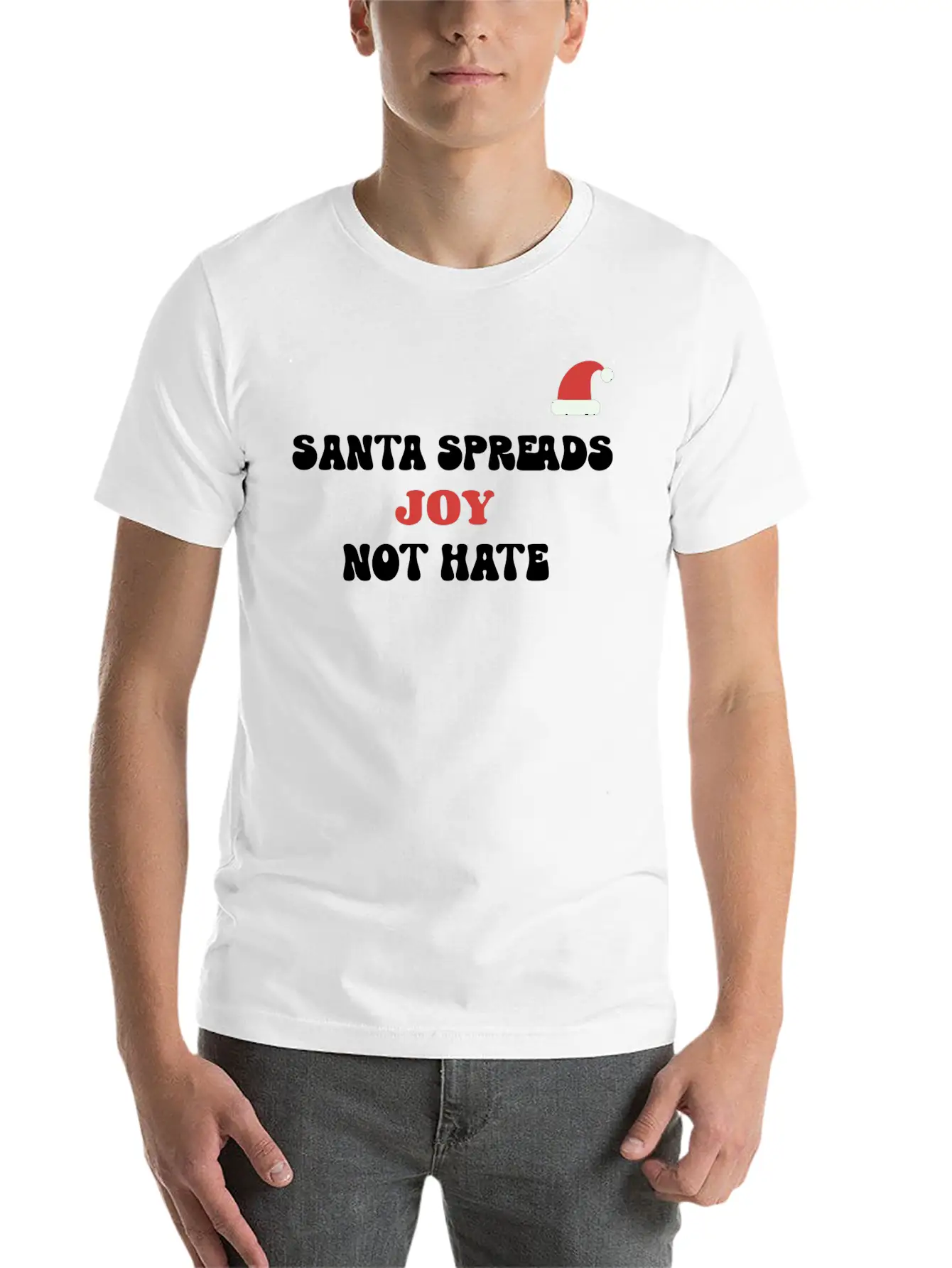 Santa Spreads Joy Not Hate Stylish Everyday T-Shirt – Unisex Basic Cotton Tee