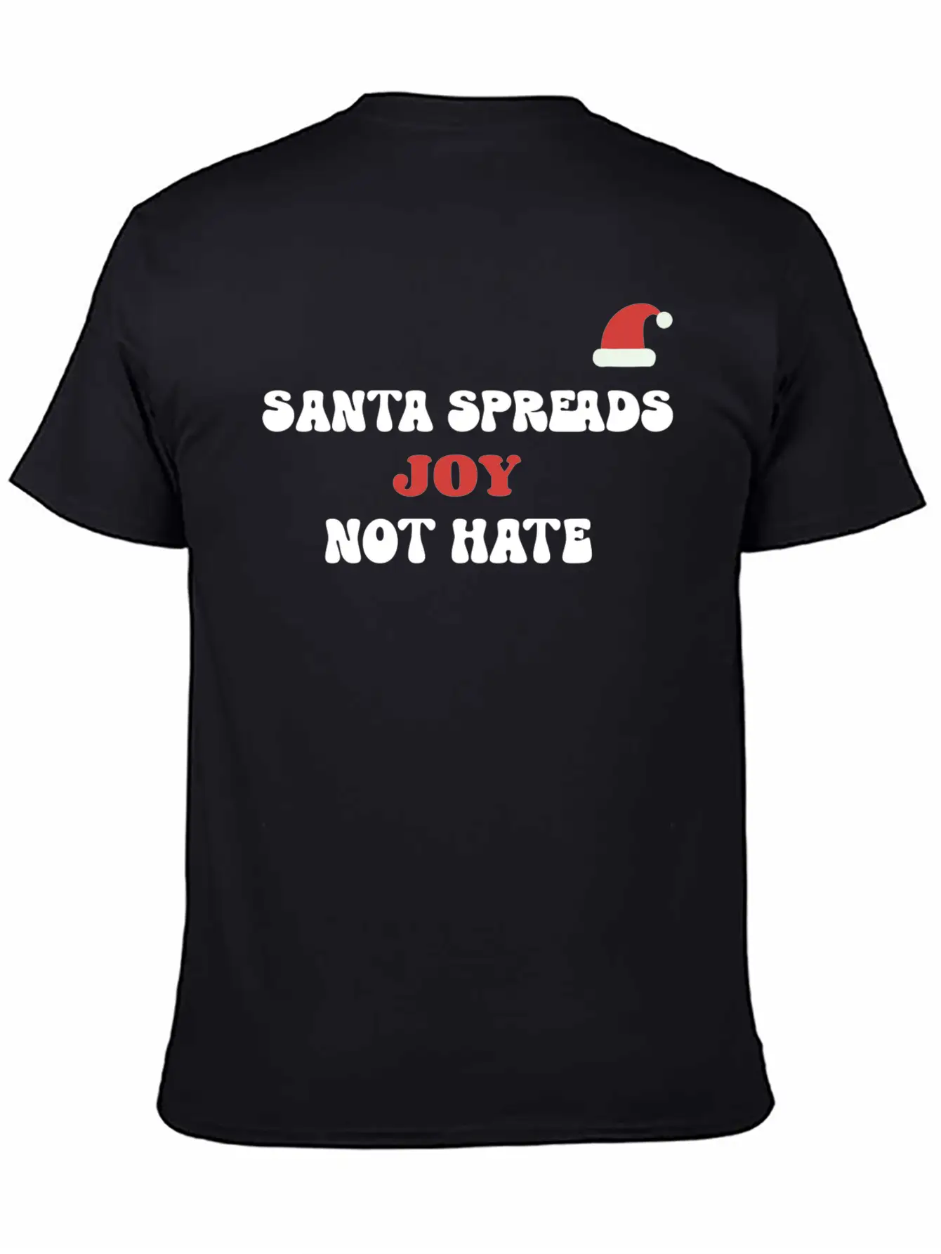 Santa Spreads Joy Not Hate Stylish Everyday T-Shirt – Unisex Basic Cotton Tee