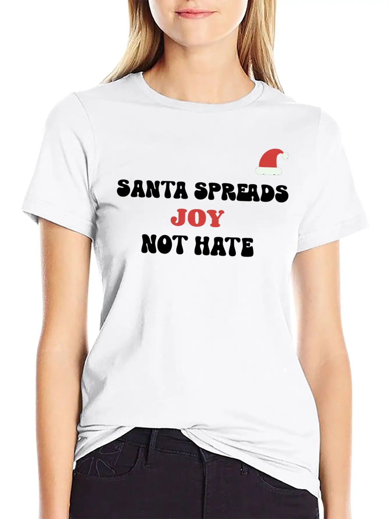 Santa Spreads Joy Not Hate Stylish Everyday T-Shirt – Unisex Basic Cotton Tee