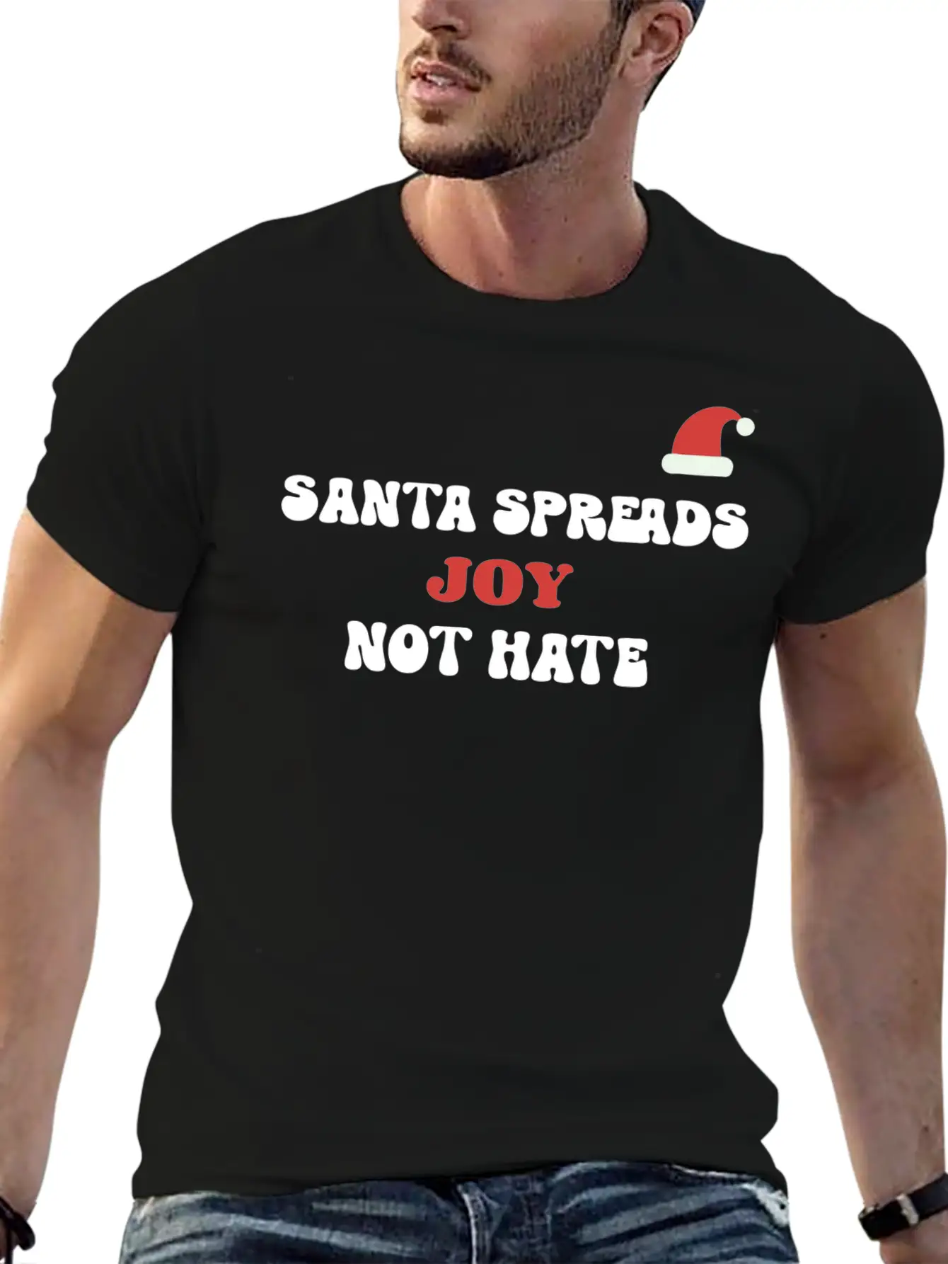 Santa Spreads Joy Not Hate Stylish Everyday T-Shirt – Unisex Basic Cotton Tee