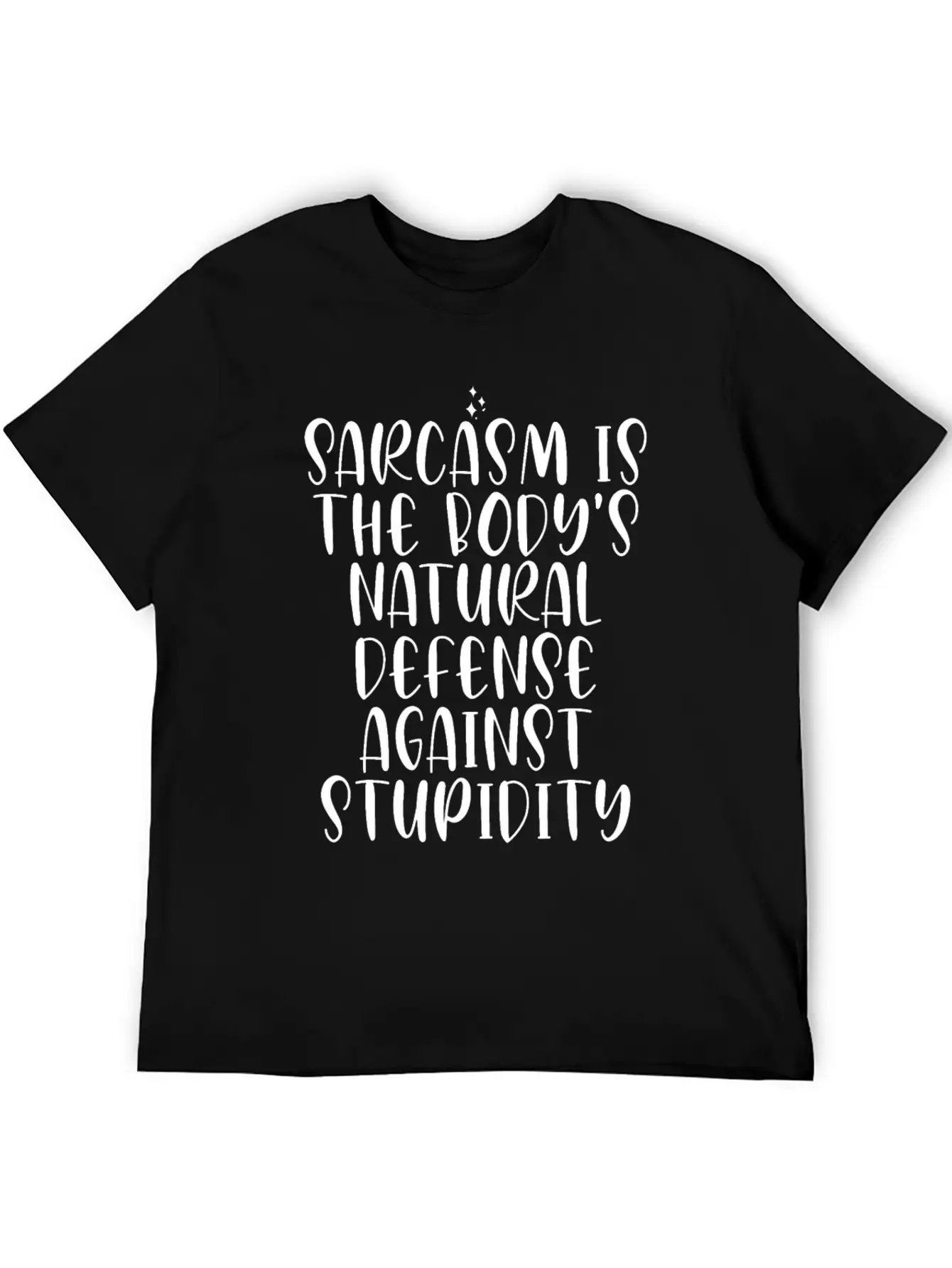 Sarcasm Is The Body's Natural Defense Against Stup Stylish Everyday T-Shirt – Unisex Basic Cotton Tee