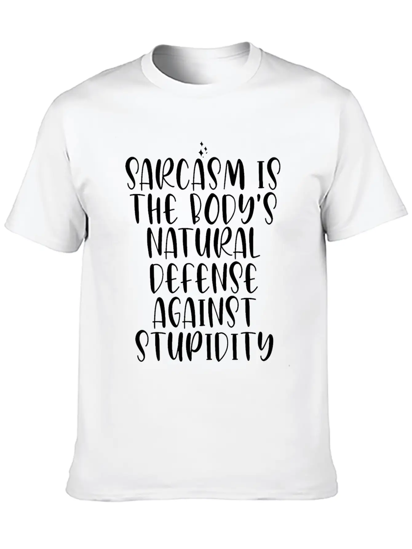 Sarcasm Is The Body's Natural Defense Against Stup Stylish Everyday T-Shirt – Unisex Basic Cotton Tee