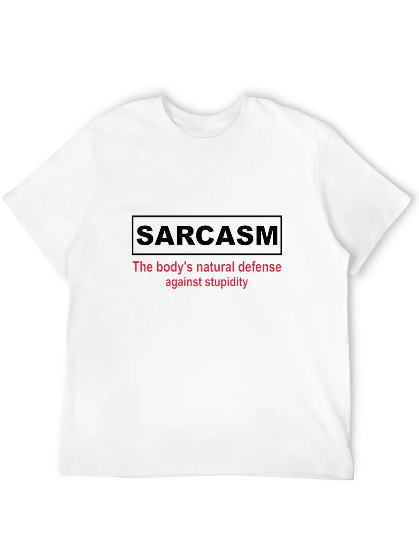 Sarcasm The Body S Natural Defense Against Stupid Stylish Everyday T-Shirt – Unisex Basic Cotton Tee