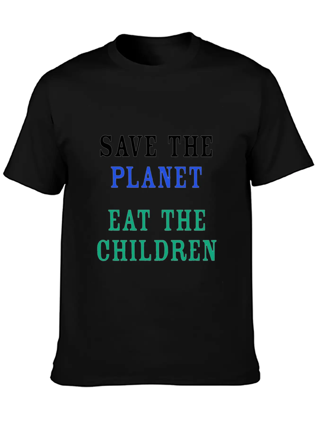Save The Planet Eat The Children Unisex Short Sleeve Soft Cotton T-Shirt – Casual Everyday Wear