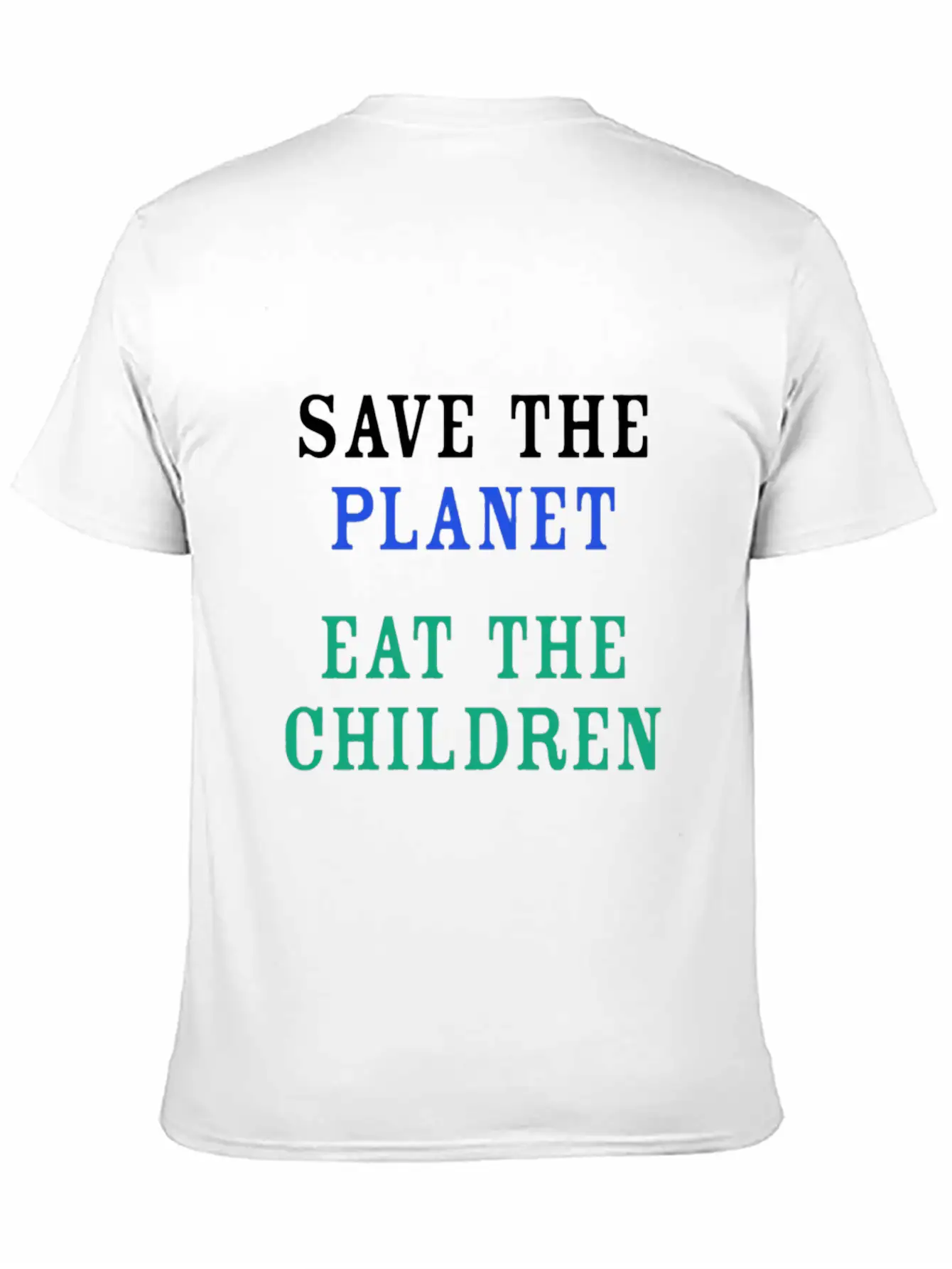Save The Planet Eat The Children Unisex Short Sleeve Soft Cotton T-Shirt – Casual Everyday Wear