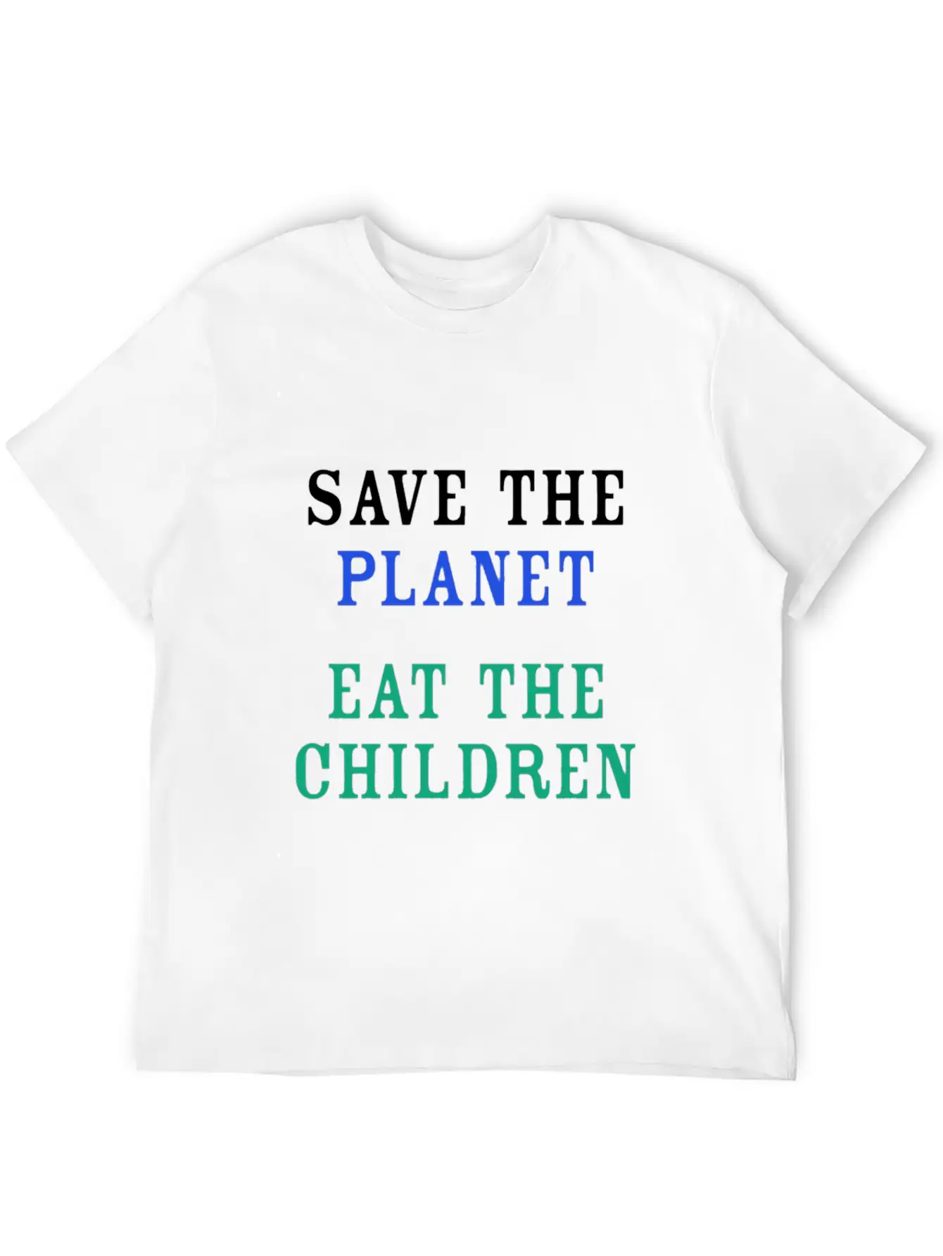 Save The Planet Eat The Children Unisex Short Sleeve Soft Cotton T-Shirt – Casual Everyday Wear