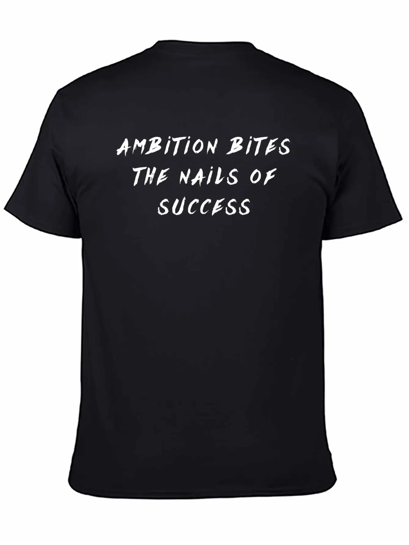 Saying Ambition Bites The Nails Of Succes Stylish Everyday T-Shirt – Unisex Basic Cotton Tee