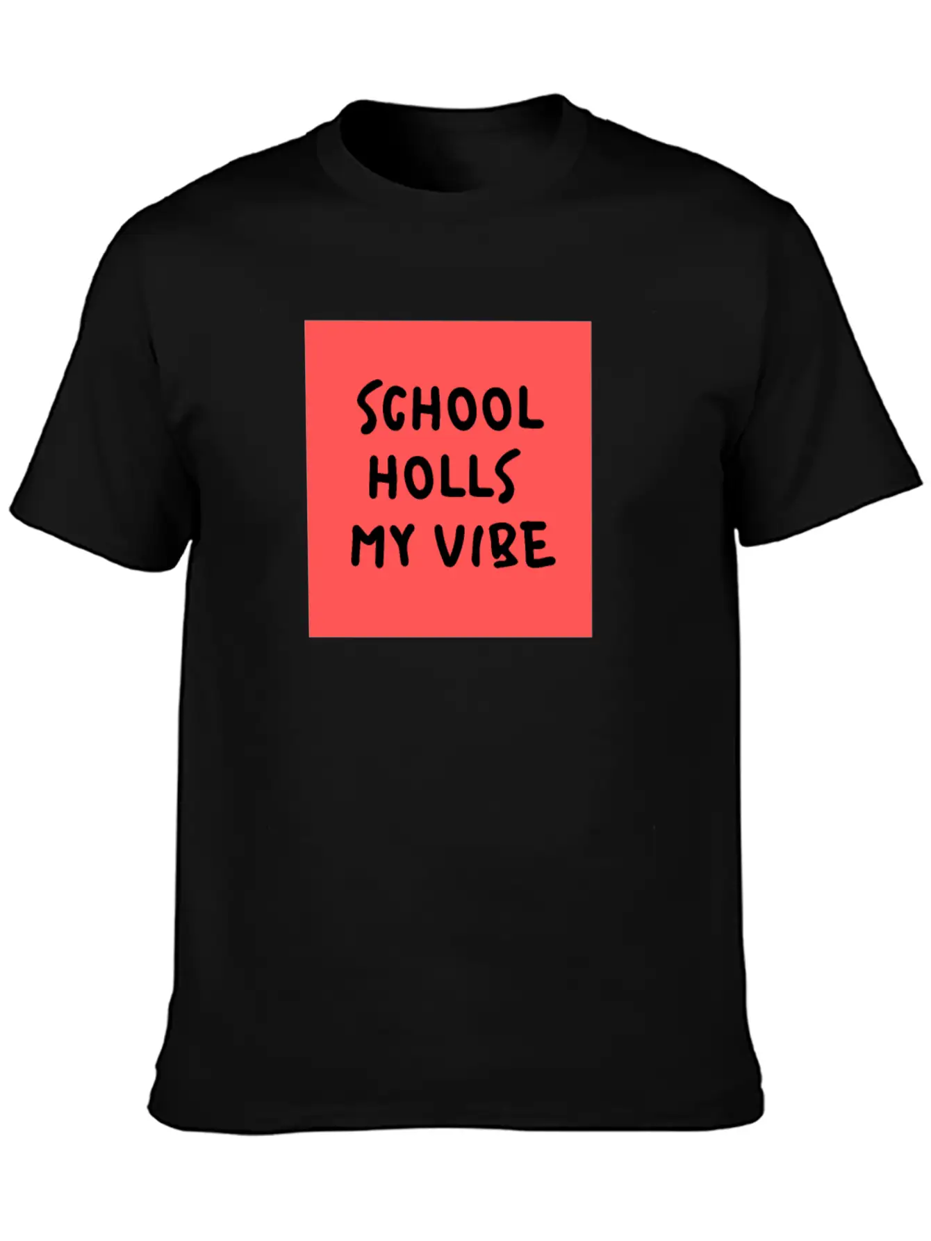 School Holls My Vibe Unisex Short Sleeve Soft Cotton T-Shirt – Casual Everyday Wear
