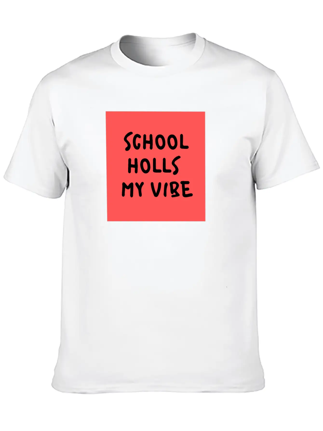 School Holls My Vibe Unisex Short Sleeve Soft Cotton T-Shirt – Casual Everyday Wear