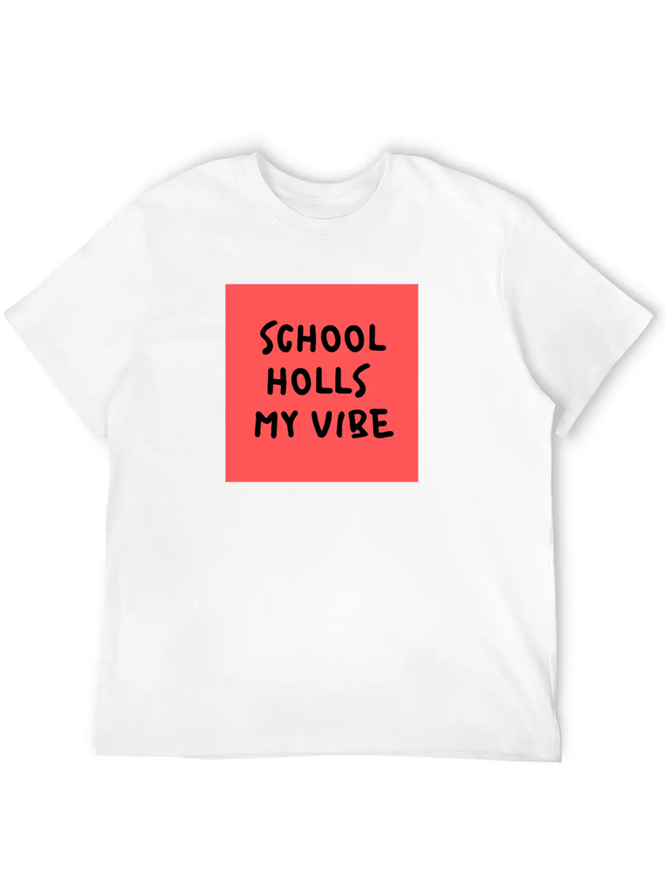 School Holls My Vibe Unisex Short Sleeve Soft Cotton T-Shirt – Casual Everyday Wear
