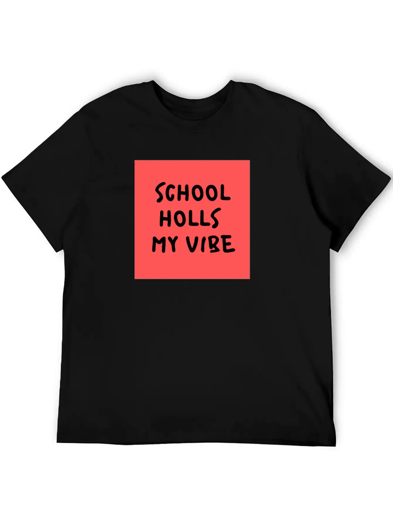School Holls My Vibe Unisex Short Sleeve Soft Cotton T-Shirt – Casual Everyday Wear