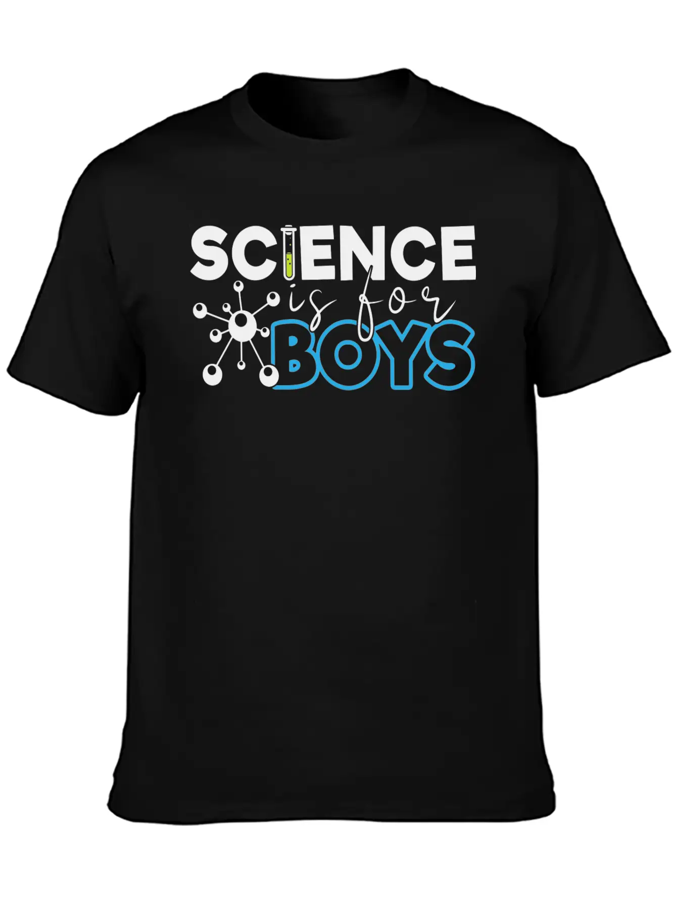 Science Is For Boys, Science, STEM, Education Stylish Everyday T-Shirt – Unisex Basic Cotton Tee