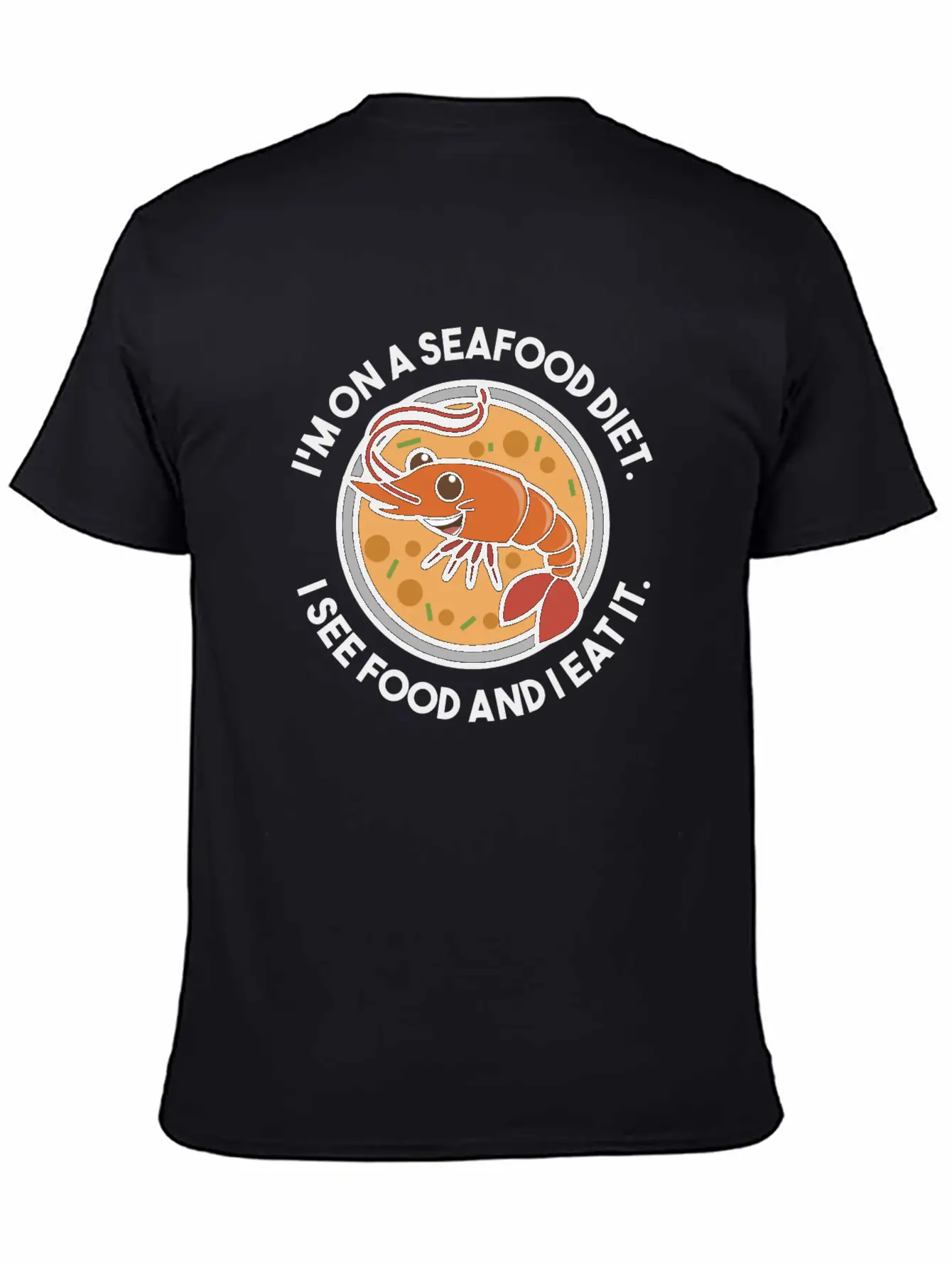 Seafood Diet. See Food And Eat It. Fun Shirt. Stylish Everyday T-Shirt – Unisex Basic Cotton Tee