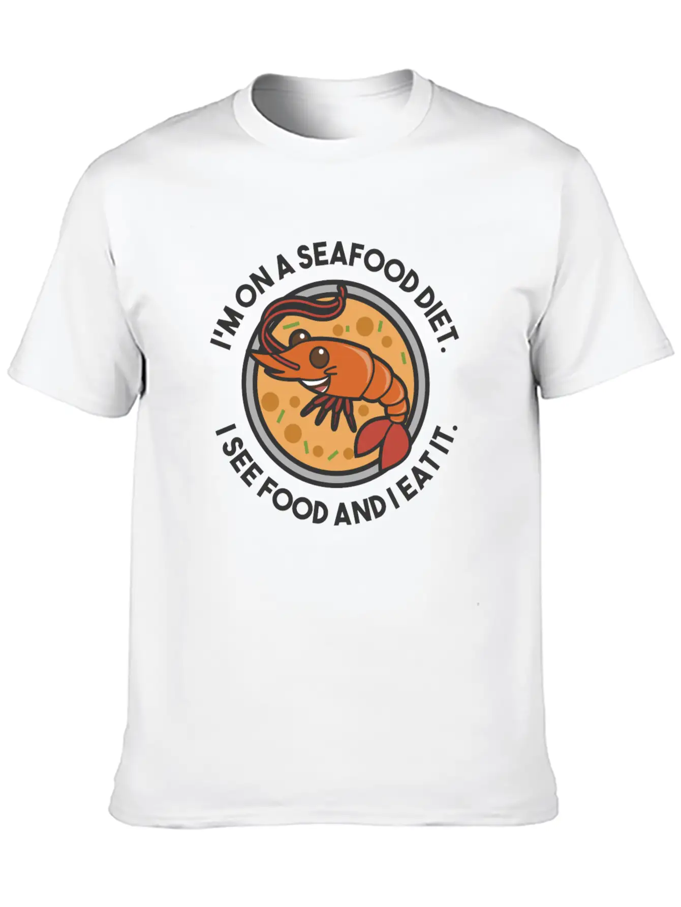 Seafood Diet. See Food And Eat It. Fun Shirt. Stylish Everyday T-Shirt – Unisex Basic Cotton Tee