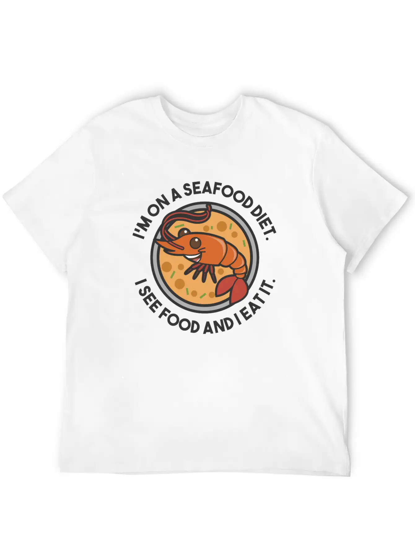 Seafood Diet. See Food And Eat It. Fun Shirt. Stylish Everyday T-Shirt – Unisex Basic Cotton Tee