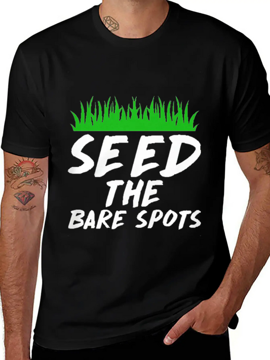 Seed The Bare Spots Gardening T Shirt Unisex Short Sleeve Soft Cotton T-Shirt – Casual Everyday Wear