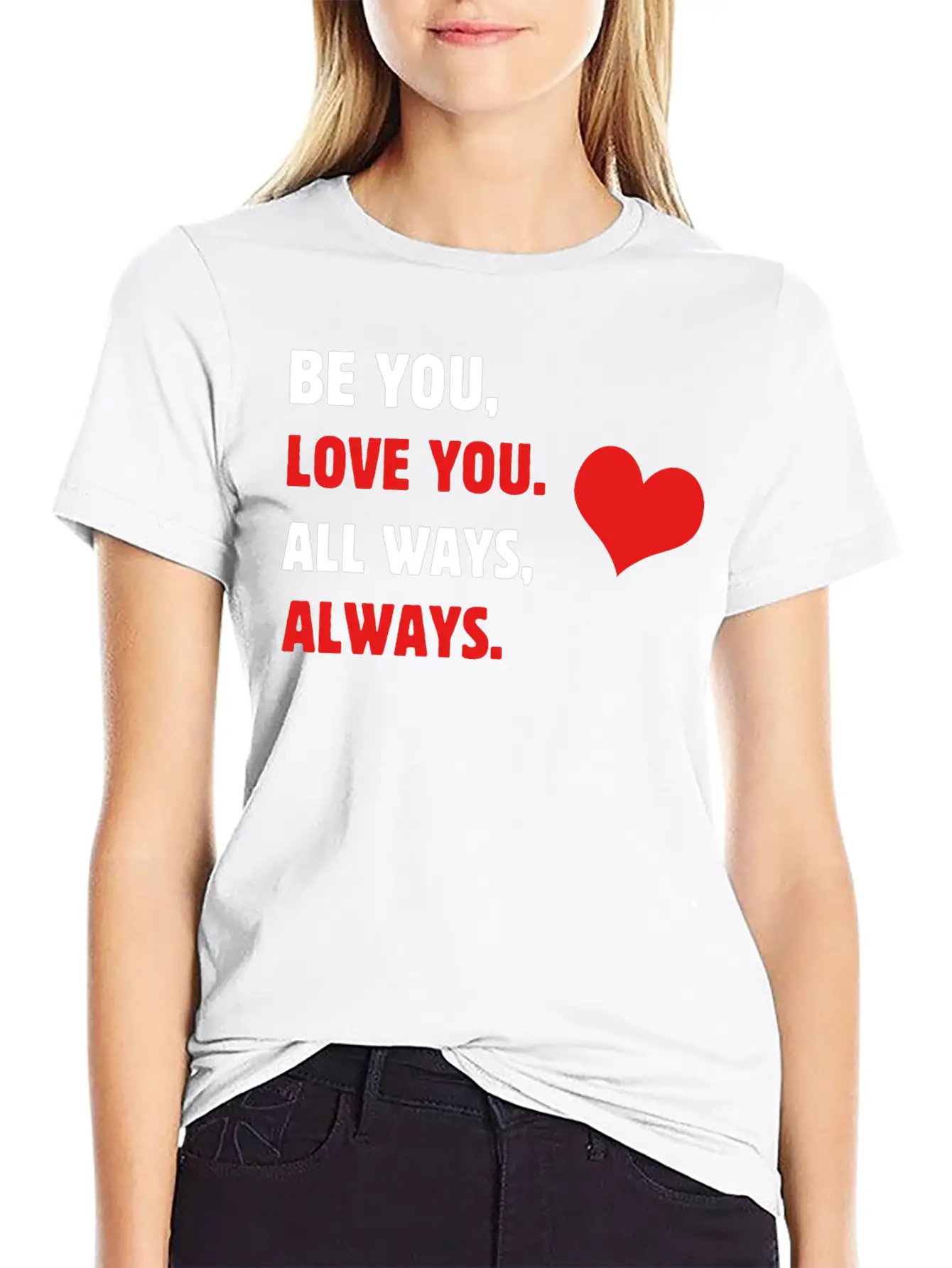 Self-care Be You, Love You. All Ways, Always. Body Stylish Everyday T-Shirt – Unisex Basic Cotton Tee