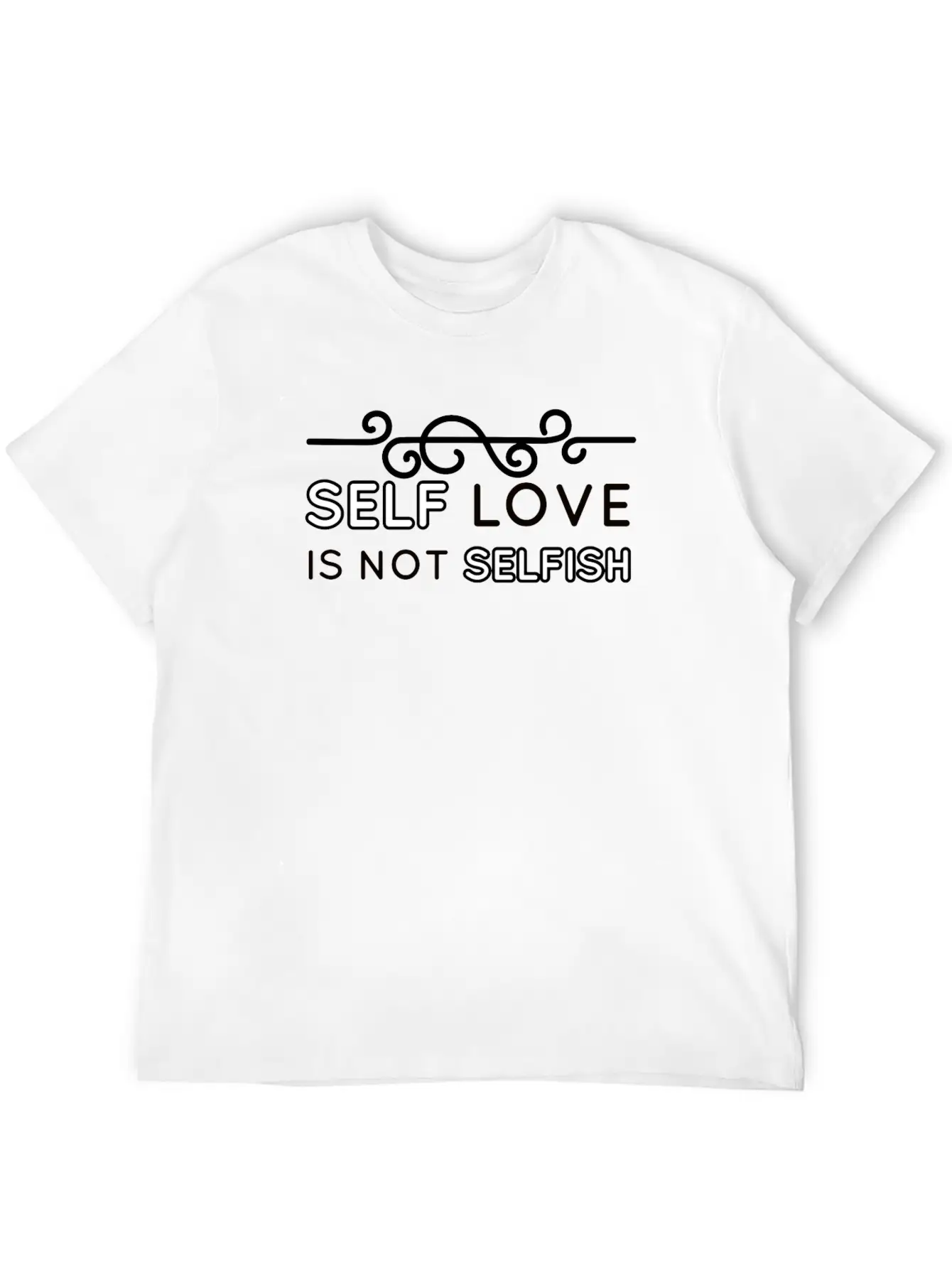 Self Love Is Not Selfish Unisex Short Sleeve Soft Cotton T-Shirt – Casual Everyday Wear