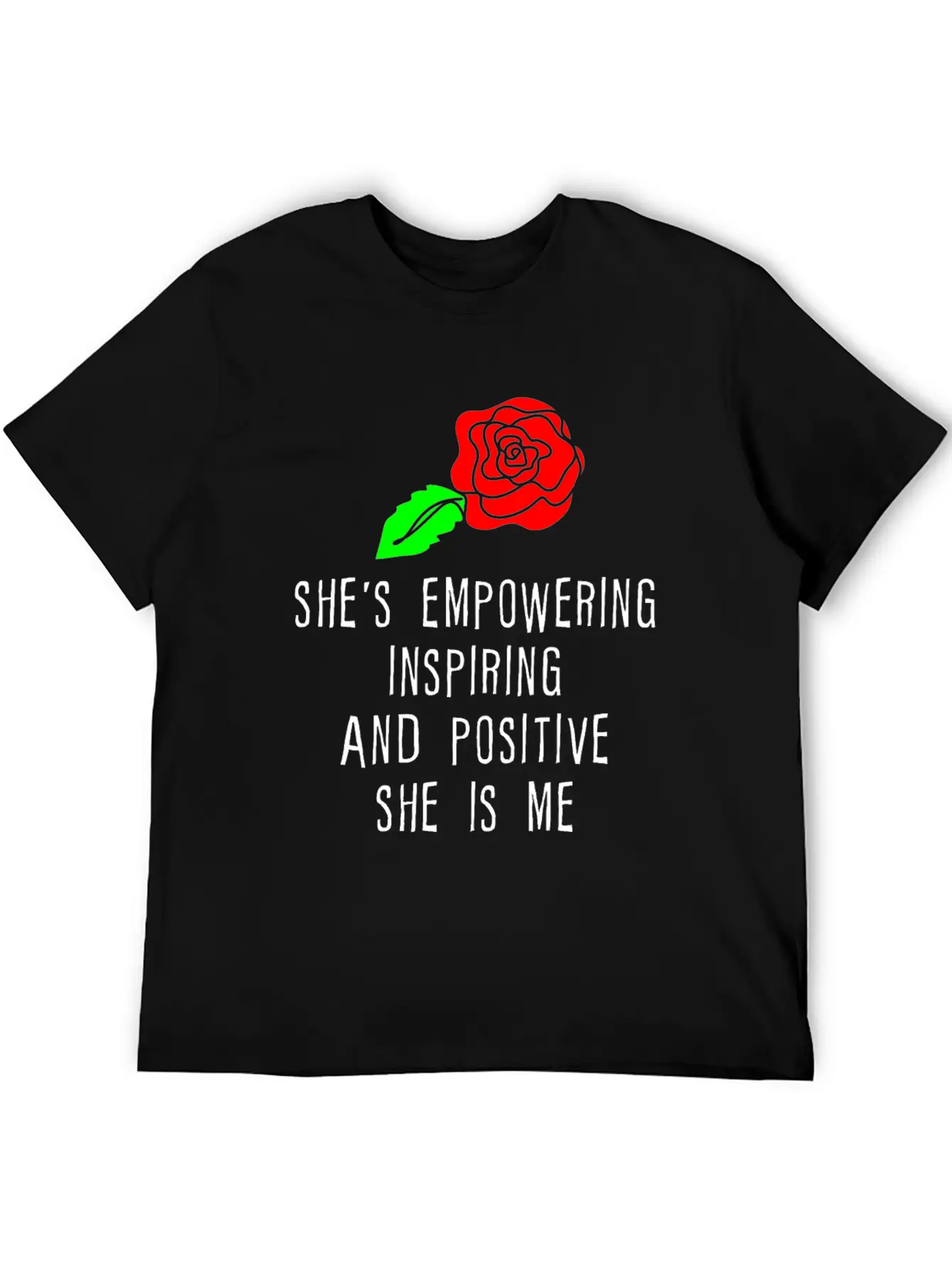 She's Empowering Inspiring And Positive She Is Me Unisex Short Sleeve Soft Cotton T-Shirt – Casual Everyday Wear