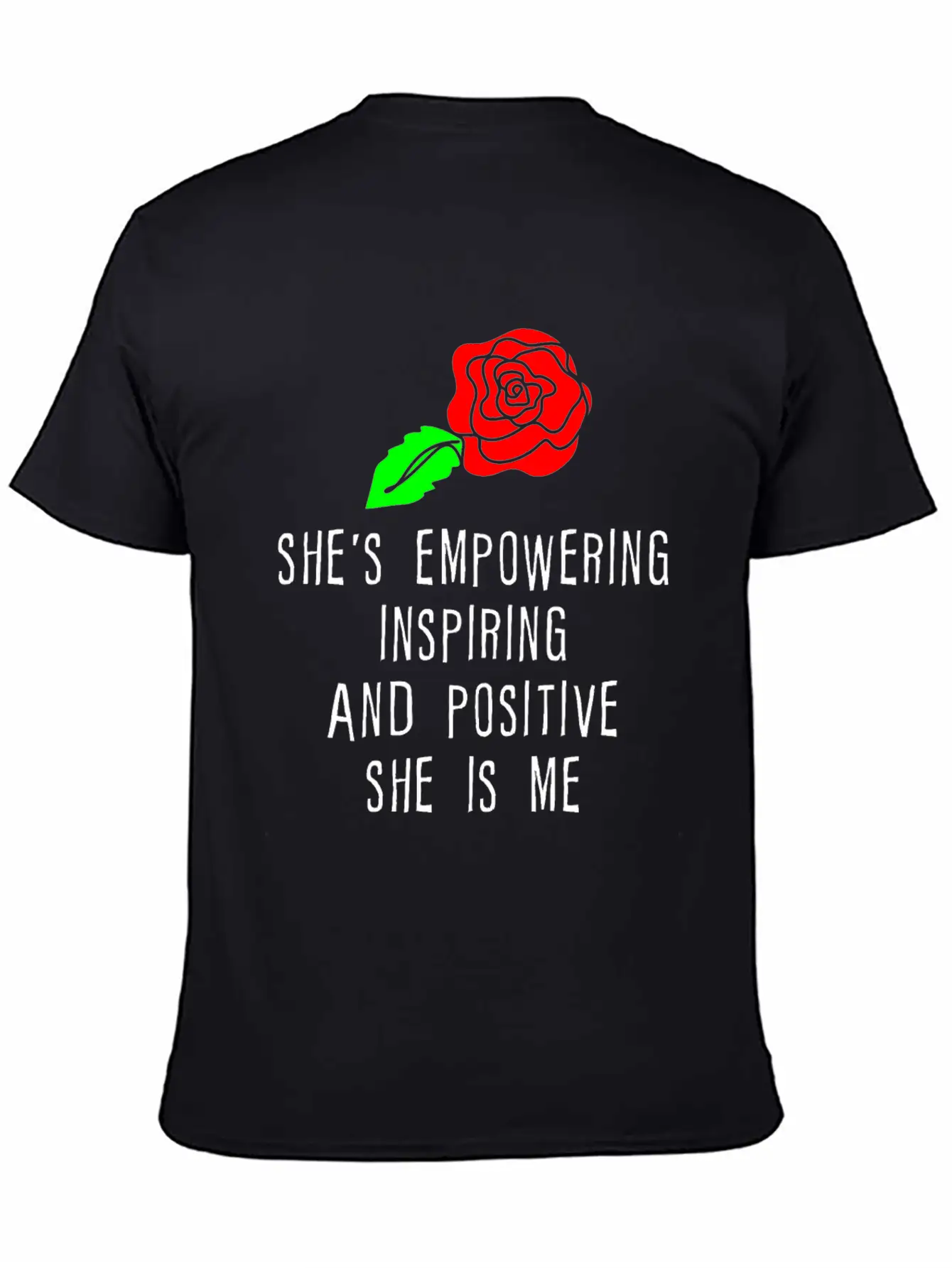 She's Empowering Inspiring And Positive She Is Me Unisex Short Sleeve Soft Cotton T-Shirt – Casual Everyday Wear