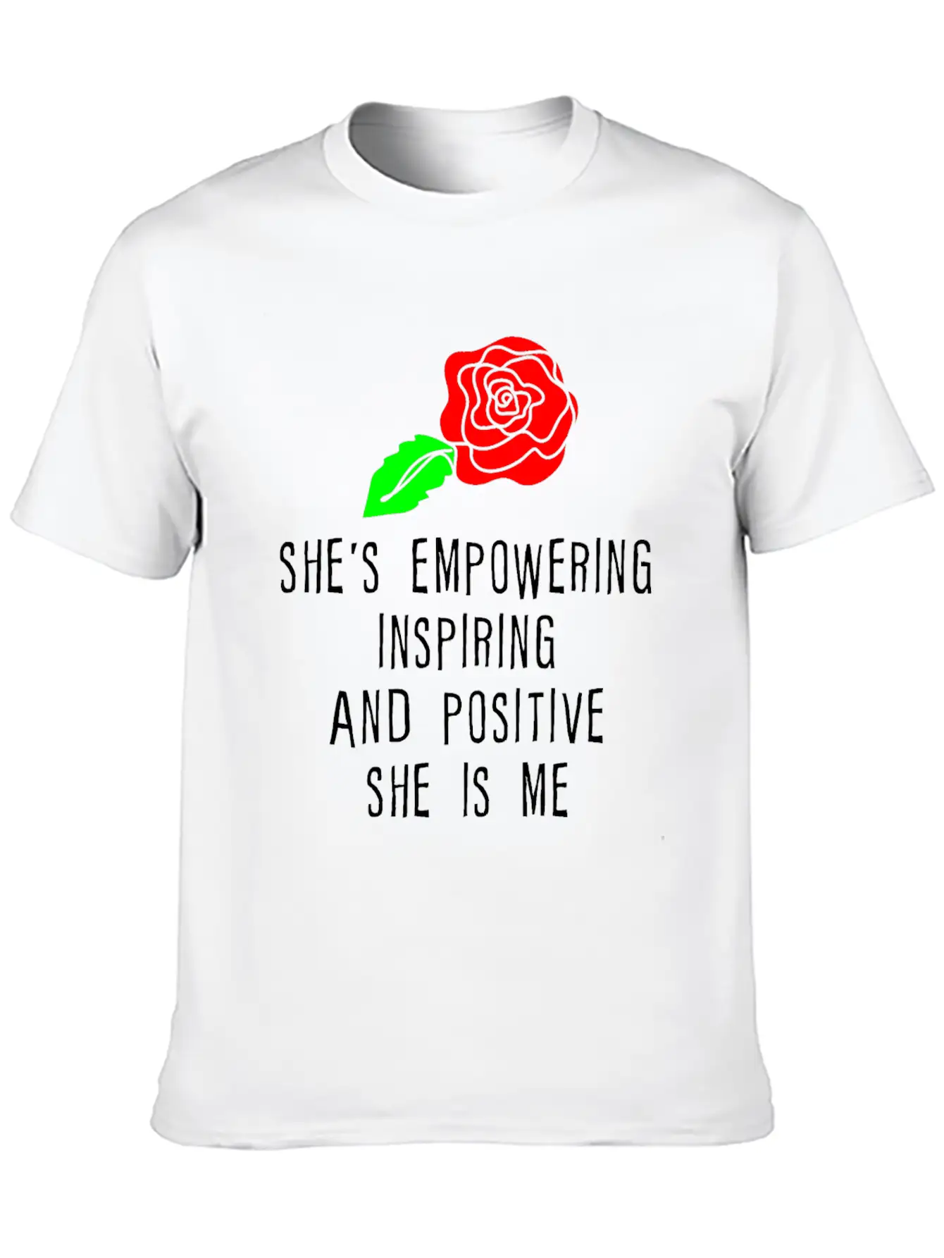 She's Empowering Inspiring And Positive She Is Me Unisex Short Sleeve Soft Cotton T-Shirt – Casual Everyday Wear