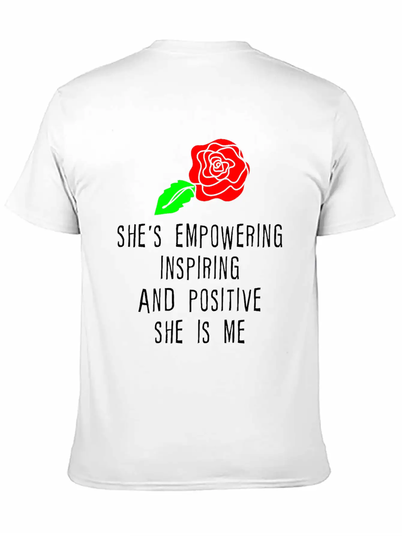 She's Empowering Inspiring And Positive She Is Me Unisex Short Sleeve Soft Cotton T-Shirt – Casual Everyday Wear