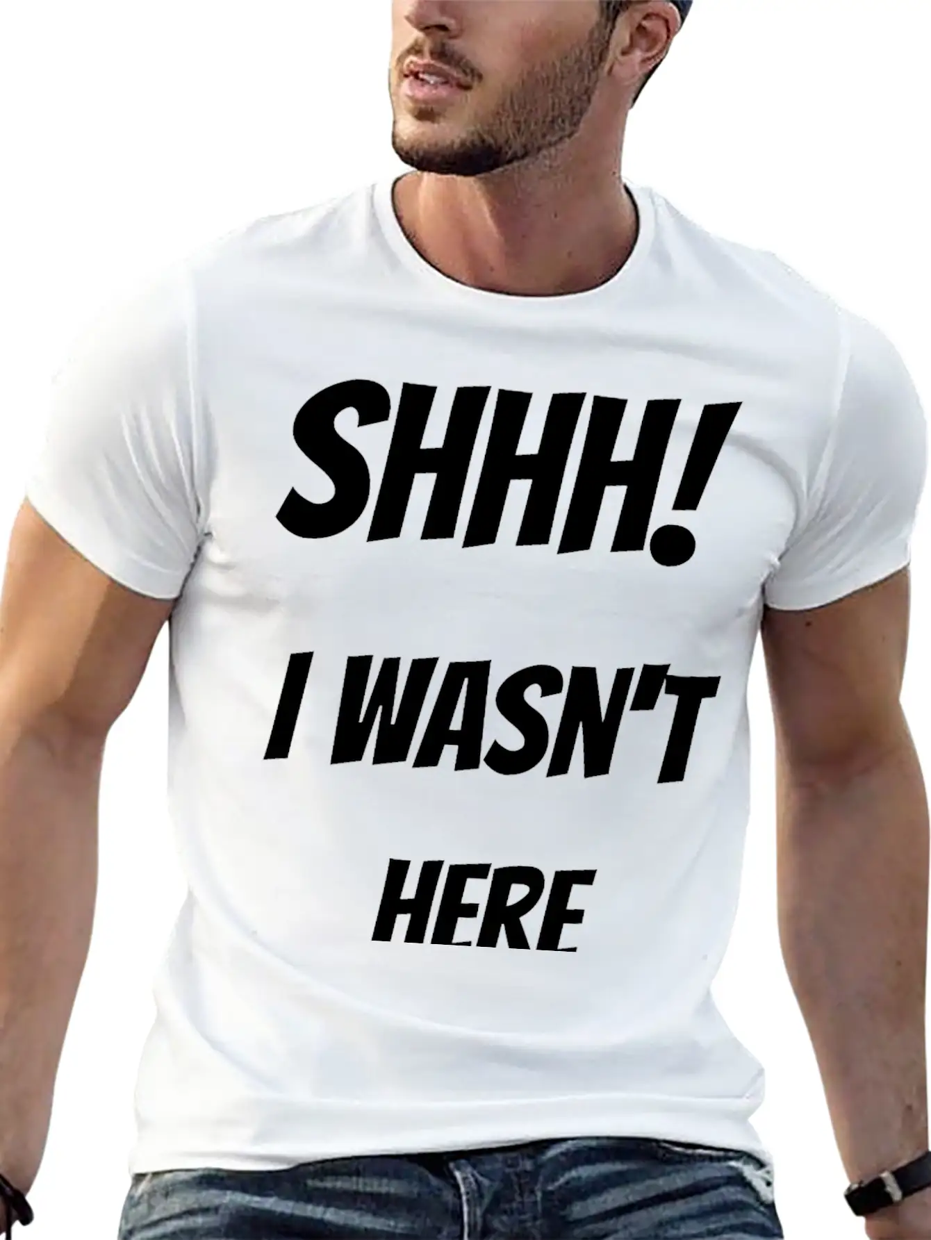 Shhh! I Wasn't Here Stylish Everyday T-Shirt – Unisex Basic Cotton Tee