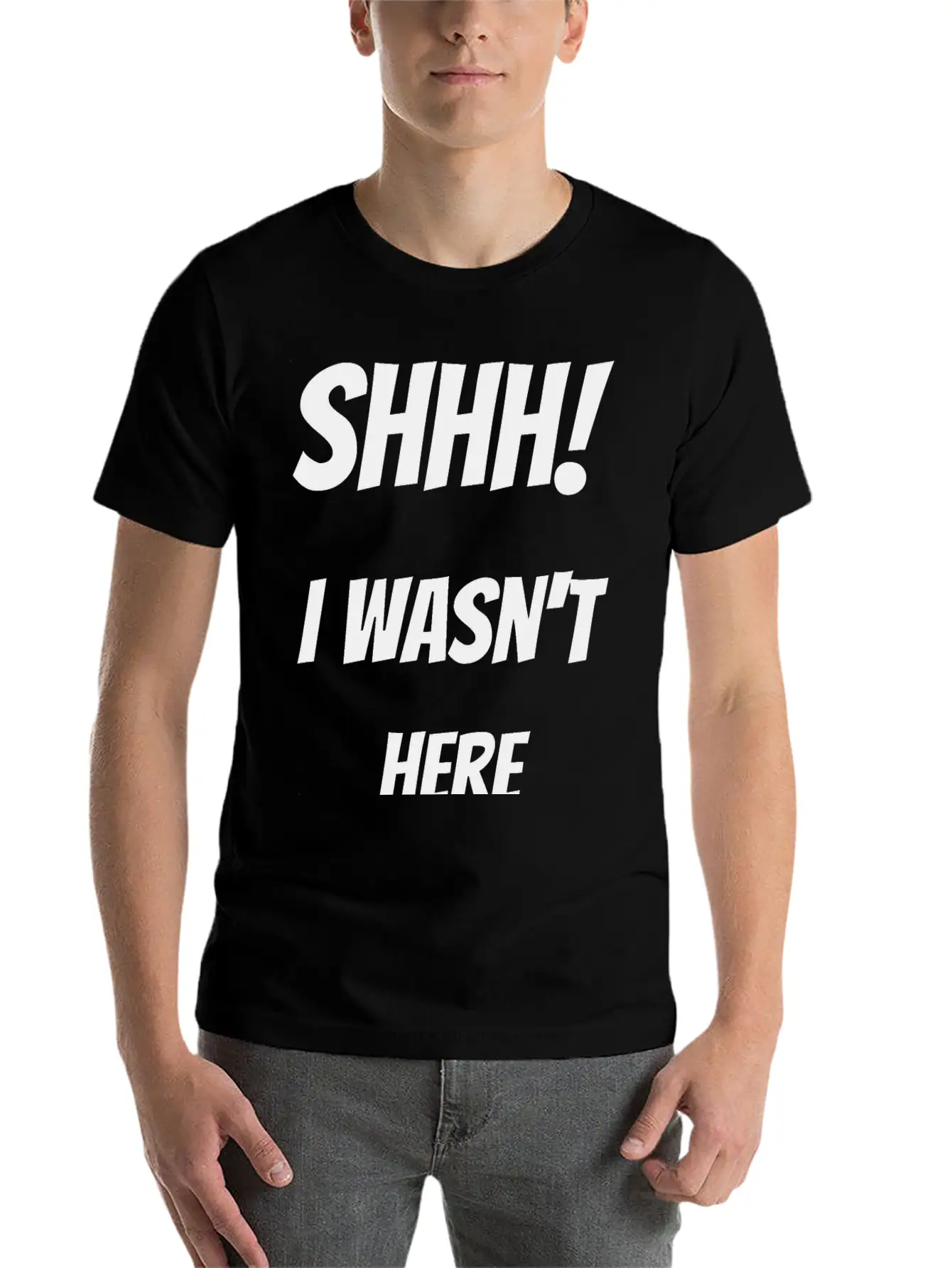 Shhh! I Wasn't Here Stylish Everyday T-Shirt – Unisex Basic Cotton Tee