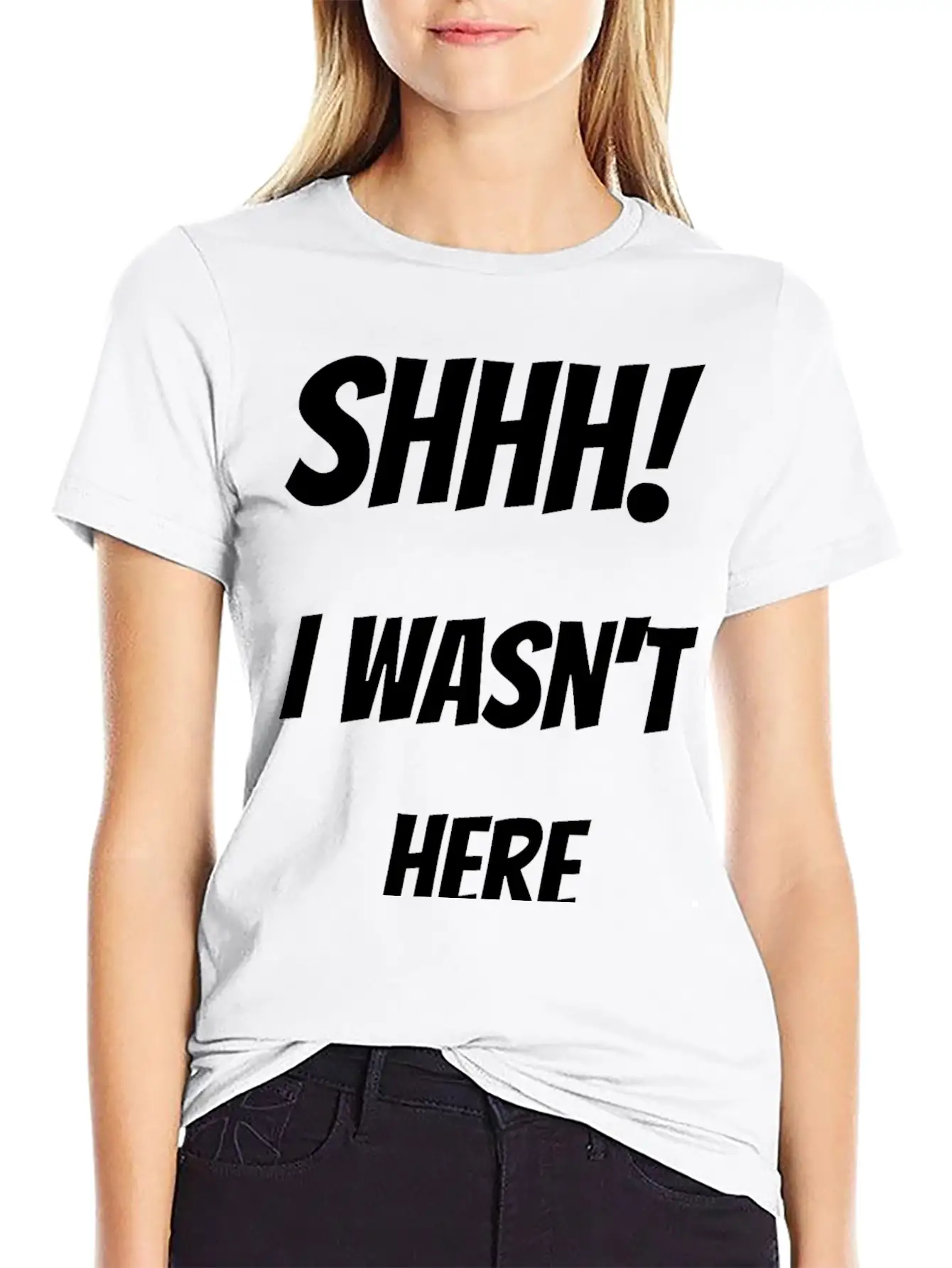 Shhh! I Wasn't Here Stylish Everyday T-Shirt – Unisex Basic Cotton Tee