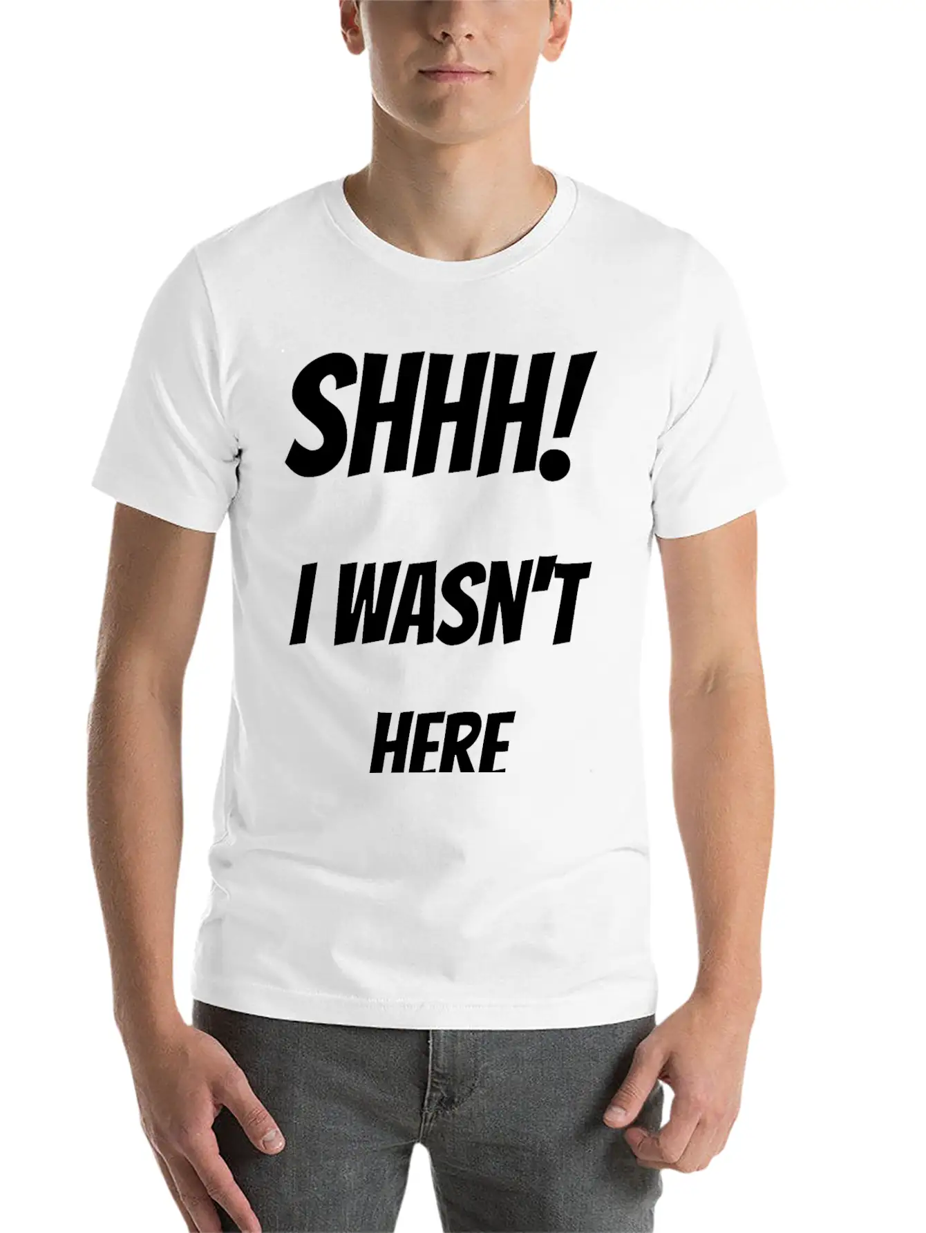 Shhh! I Wasn't Here Stylish Everyday T-Shirt – Unisex Basic Cotton Tee