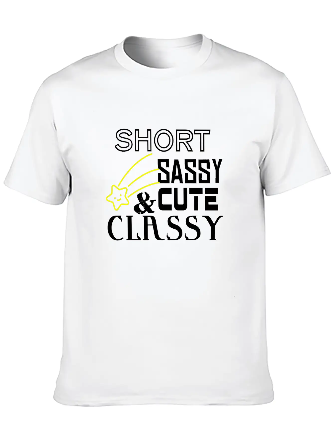 Short Sassy Cute And Classy Stylish Everyday T-Shirt – Unisex Basic Cotton Tee