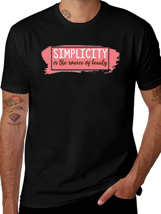 Simplicity Is The Source Of Beauty Relaxed Everyday Tee – Lightweight And Durable Cotton