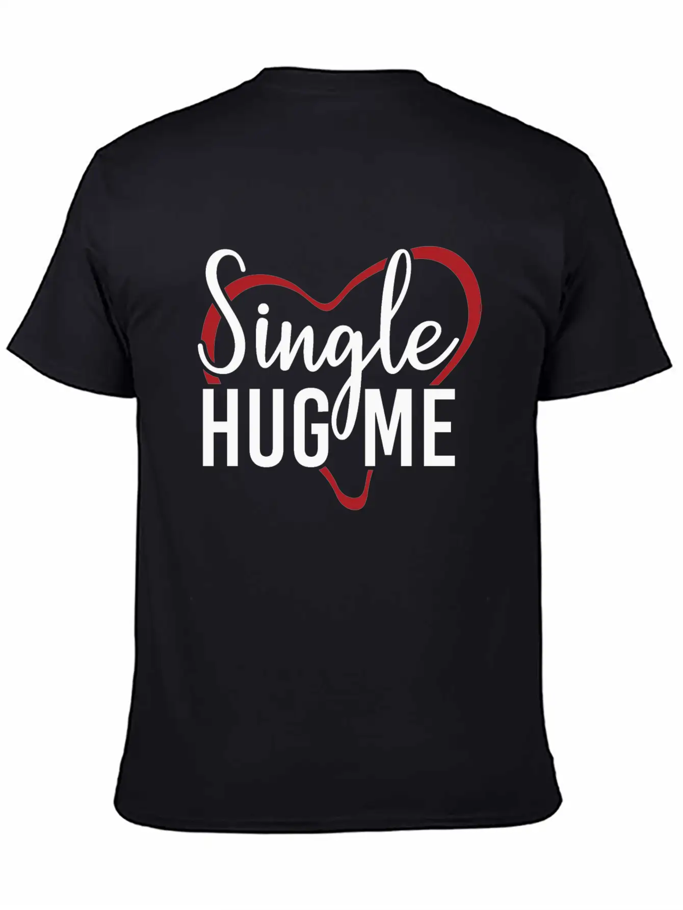 Single Hug Me Relationship Status Funny Gift Idea Timeless Short Sleeve Tee – Comfy And Minimalist Design