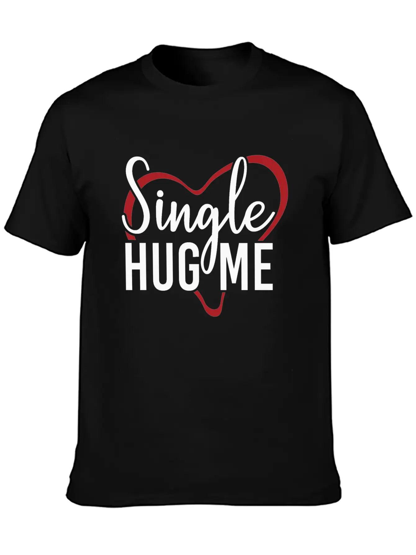Single Hug Me Relationship Status Funny Gift Idea Timeless Short Sleeve Tee – Comfy And Minimalist Design