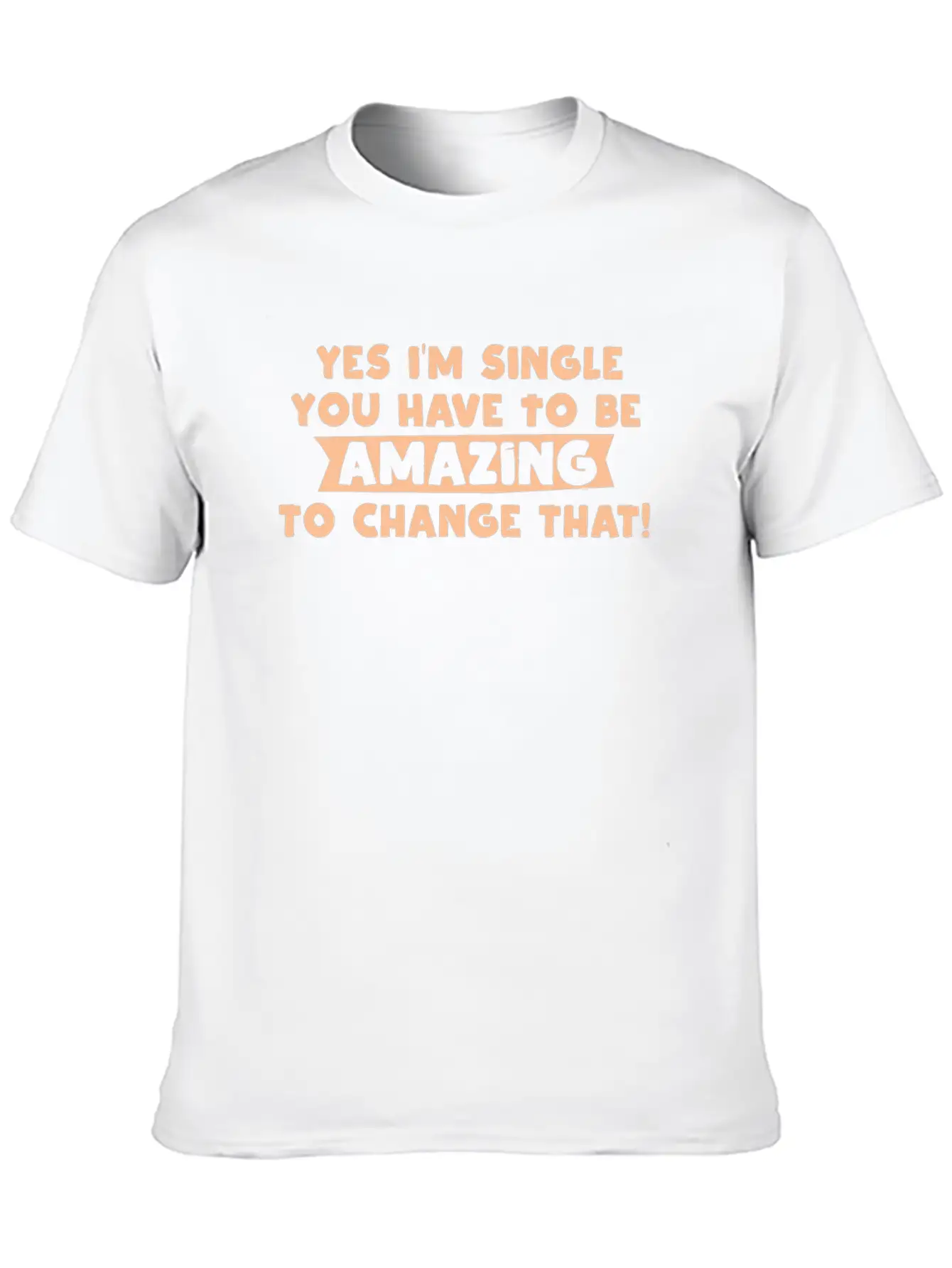 Single Relationship Status Sarcasm Funny Gift Unisex Short Sleeve Soft Cotton T-Shirt – Casual Everyday Wear