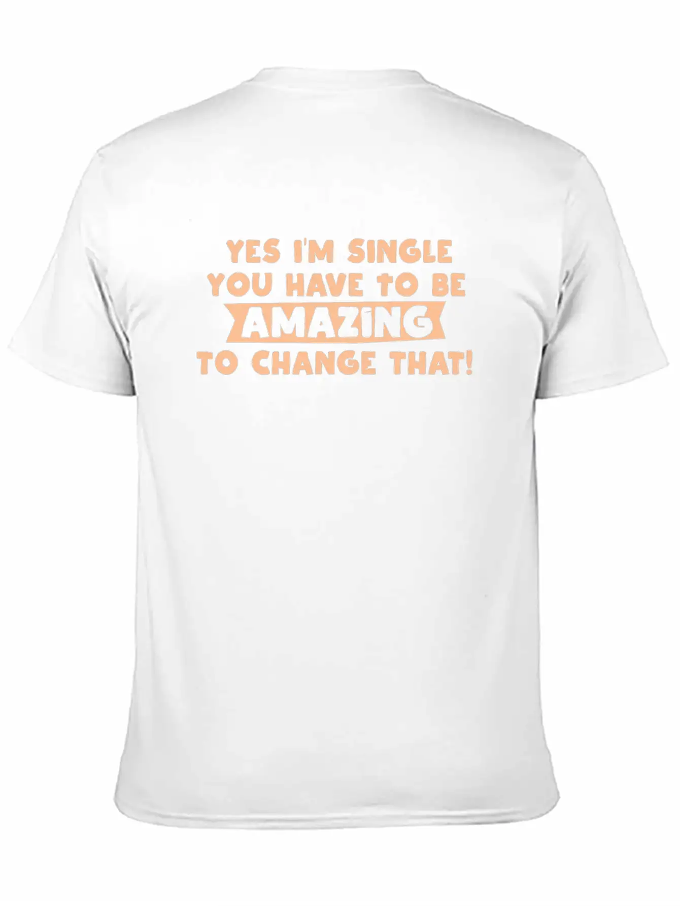 Single Relationship Status Sarcasm Funny Gift Unisex Short Sleeve Soft Cotton T-Shirt – Casual Everyday Wear