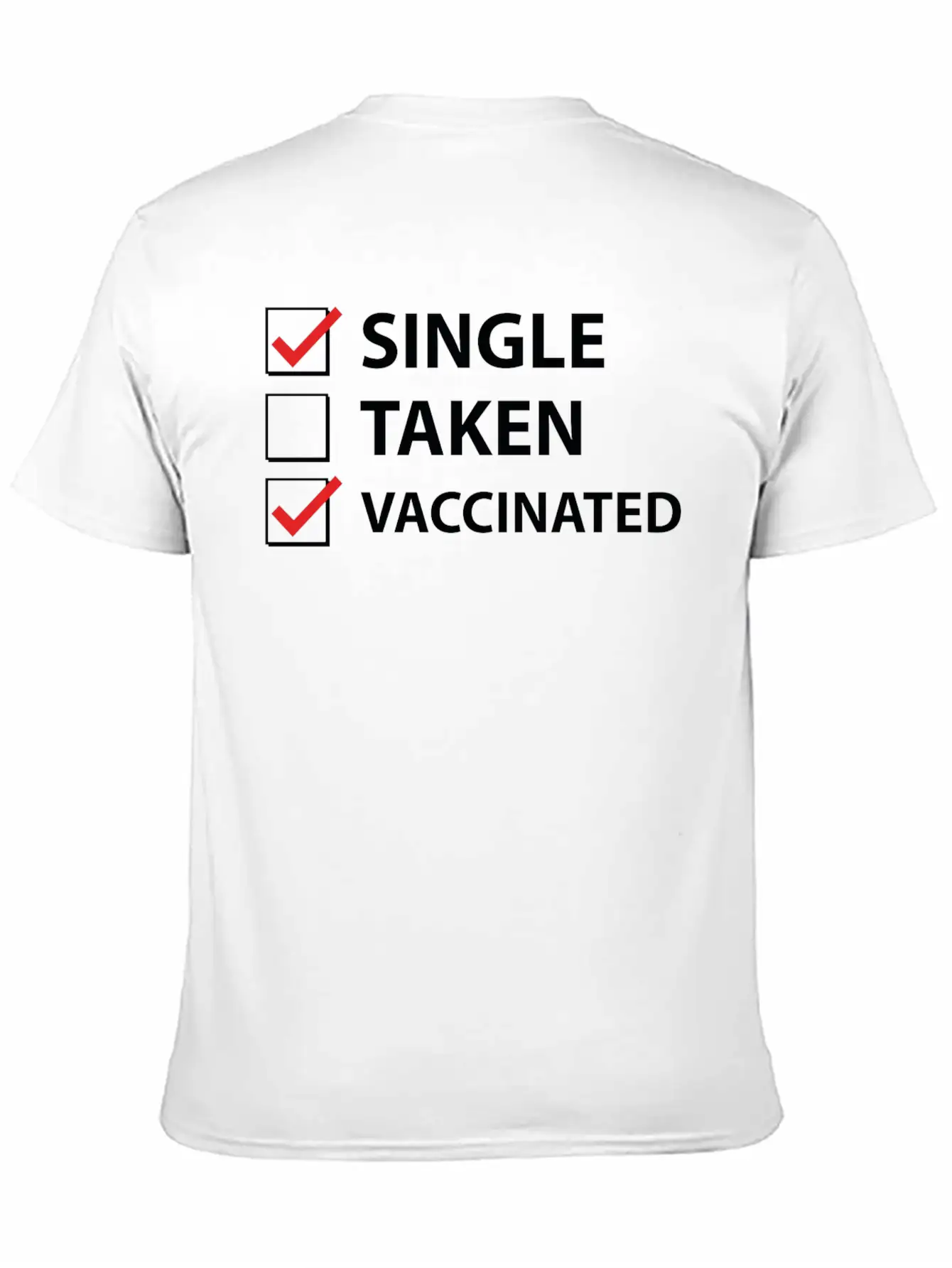 Single Taken Vaccinated Stylish Everyday T-Shirt – Unisex Basic Cotton Tee