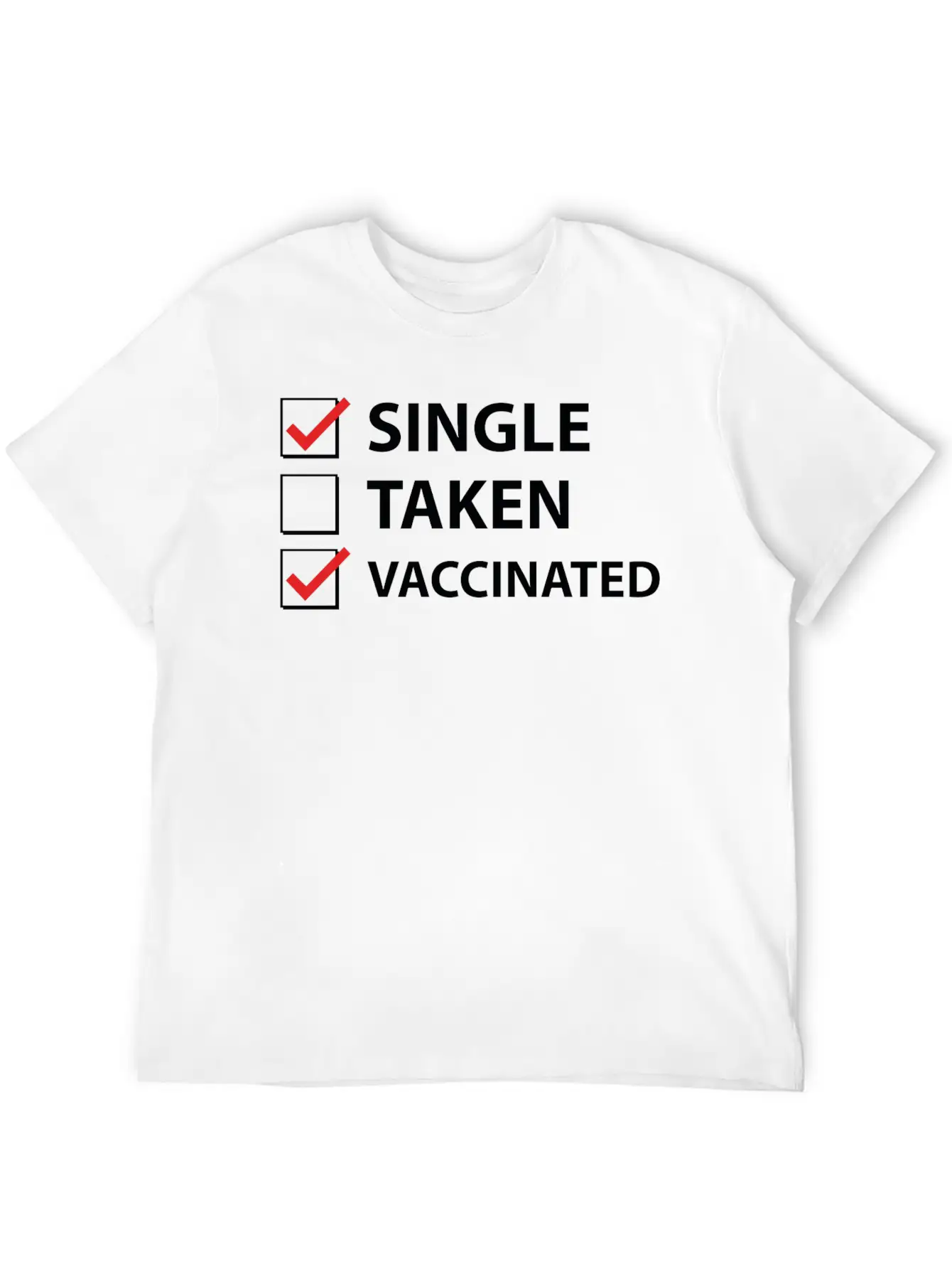 Single Taken Vaccinated Stylish Everyday T-Shirt – Unisex Basic Cotton Tee