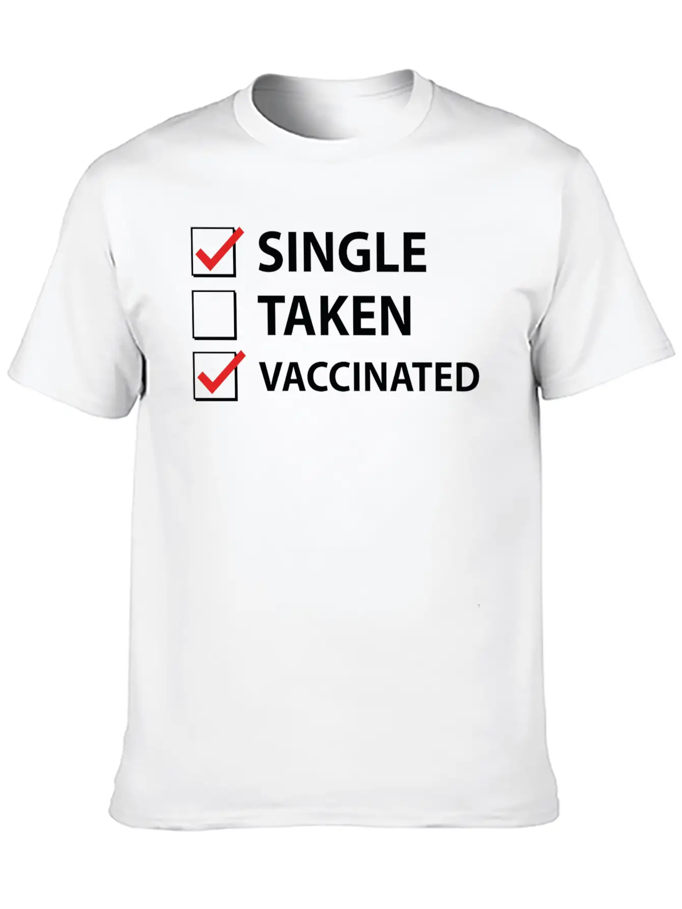 Single Taken Vaccinated Stylish Everyday T-Shirt – Unisex Basic Cotton Tee