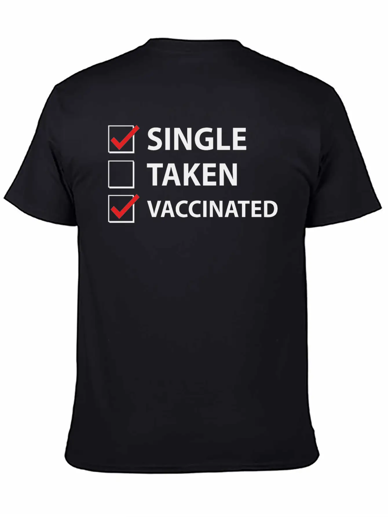 Single Taken Vaccinated Stylish Everyday T-Shirt – Unisex Basic Cotton Tee